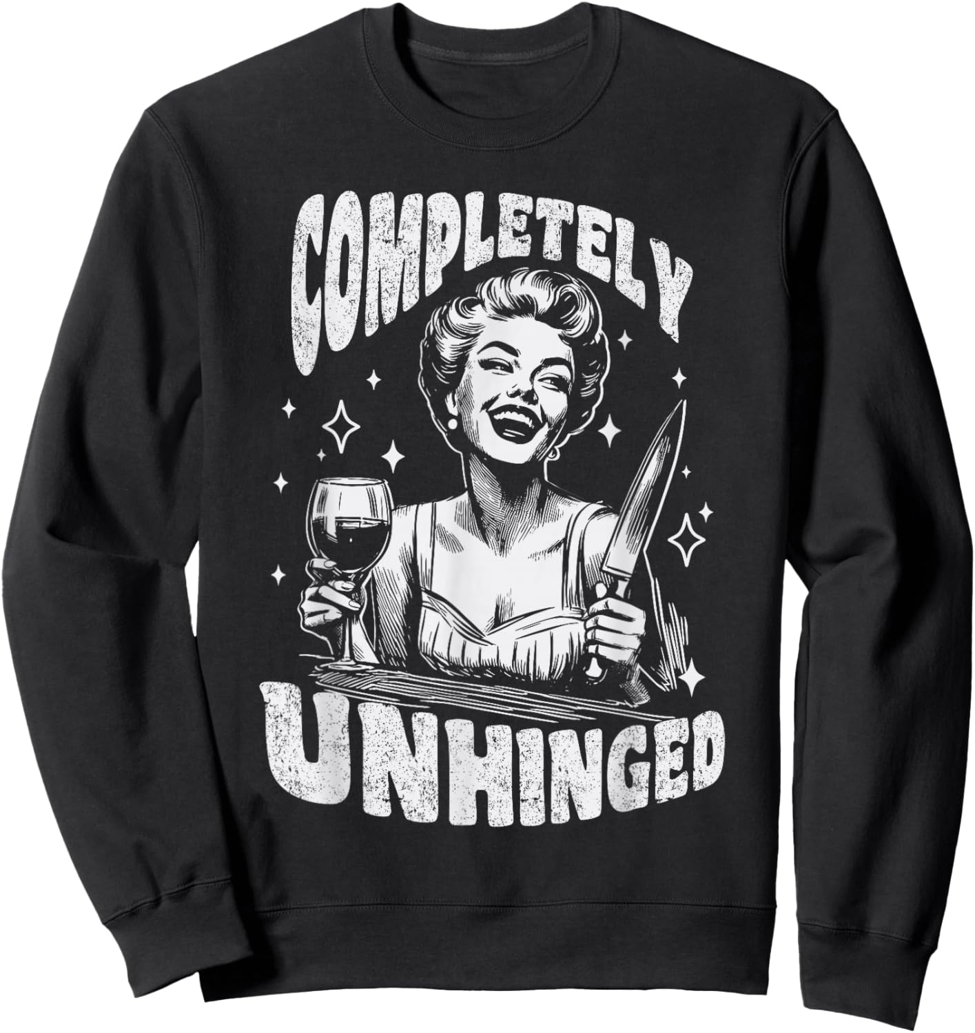 Completely Unhinged Funny Retro Knife & Wine Sweatshirt - Sweatshirt | Black