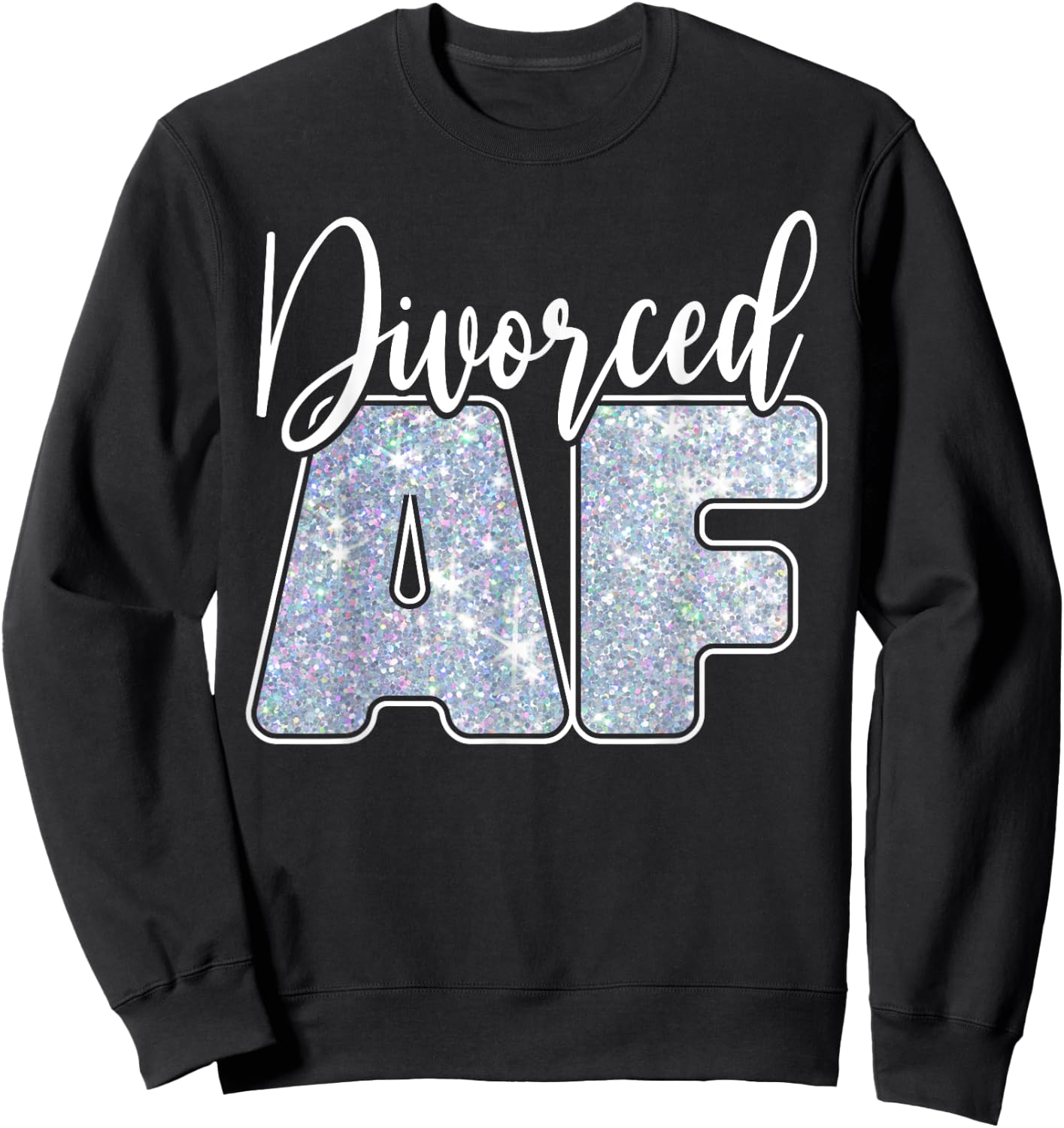 Divorced AF - Funny Divorce Sweatshirt - Sweatshirt | Black