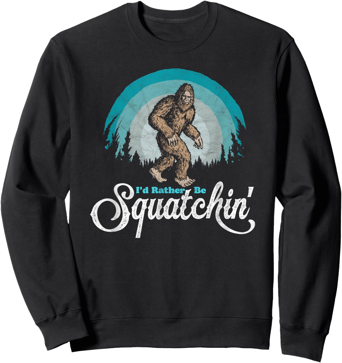 I'd Rather be Squatchin' Vintage Funny Bigfoot 80s Sasquatch Sweatshirt - Sweatshirt | Black