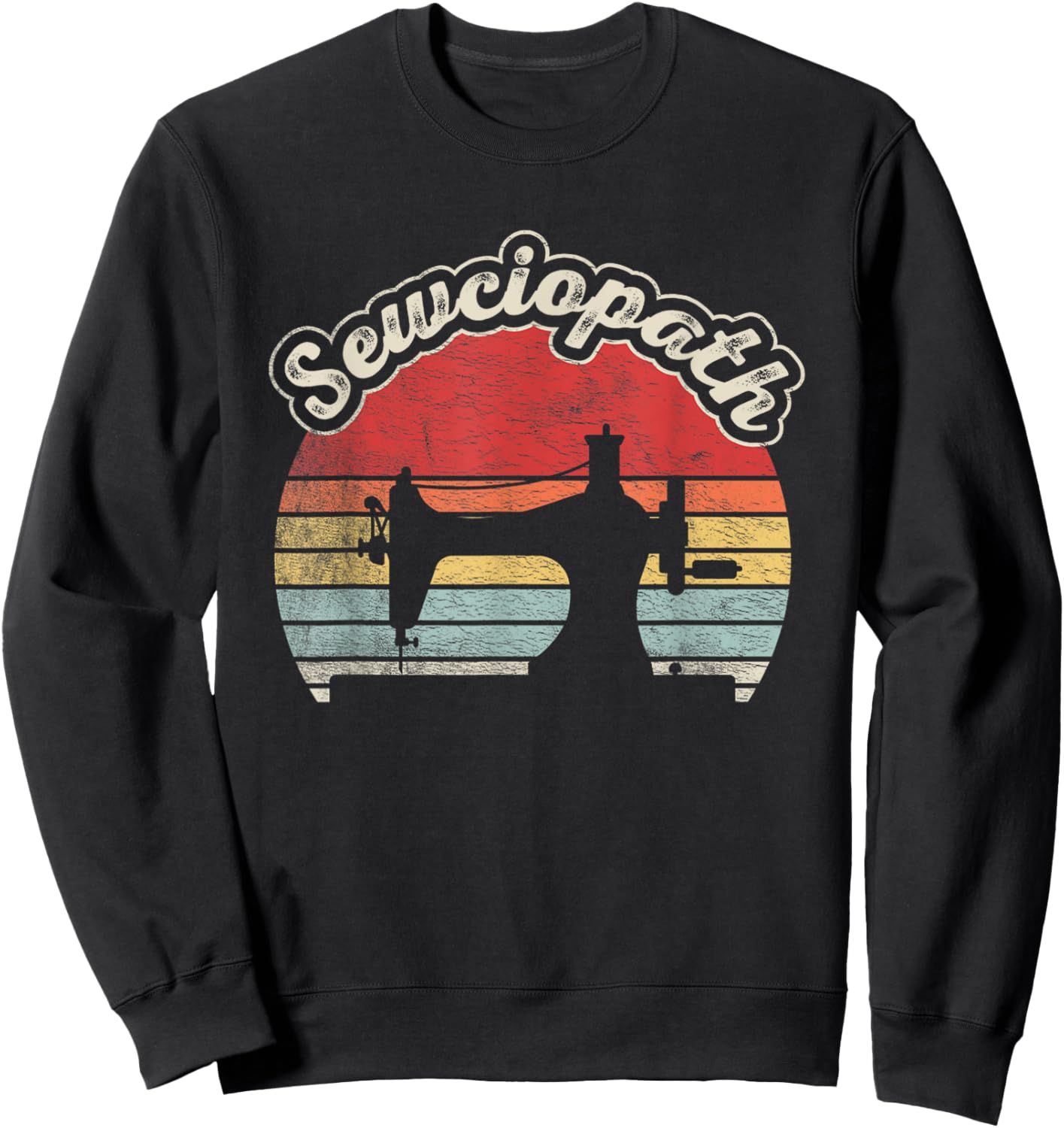 Vintage Sewciopath Funny Sewing Lover Quilter Sewing Machine Sweatshirt - Sweatshirt | Black