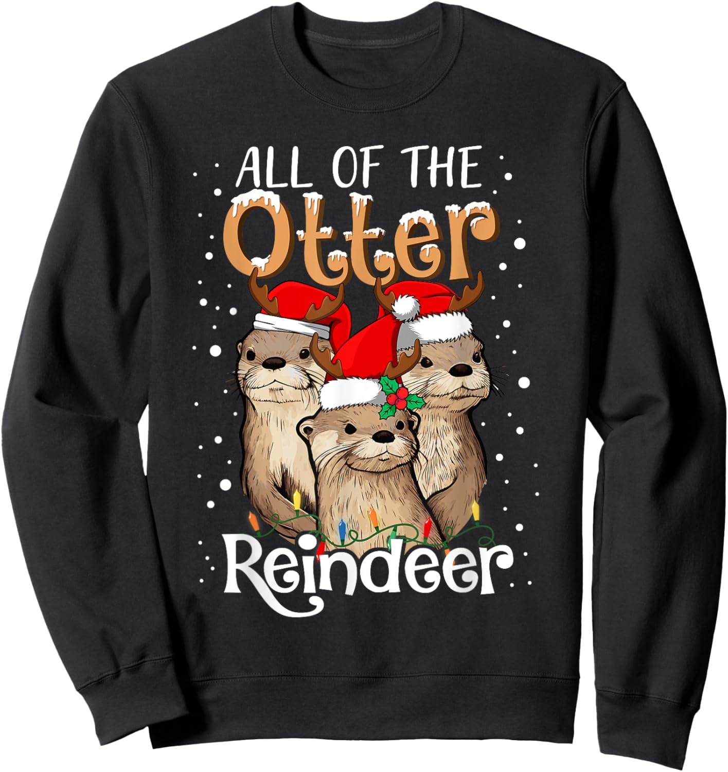 All of the Otter Reindeer Christmas Otters Santa Xmas Pajama Sweatshirt - Sweatshirt | Black