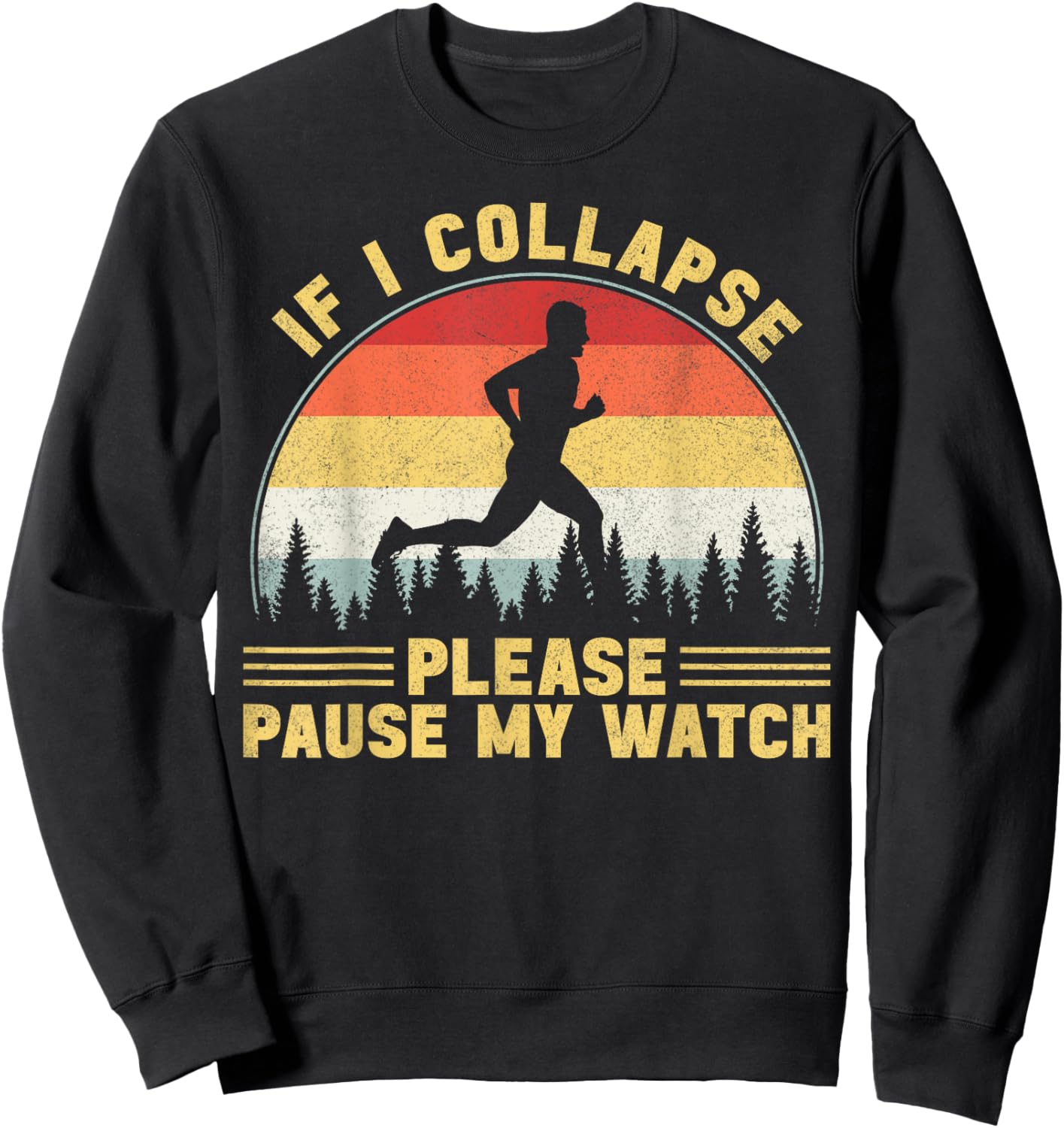 If I Collapse Please Pause My Watch Running Men Sweatshirt - Sweatshirt | Black