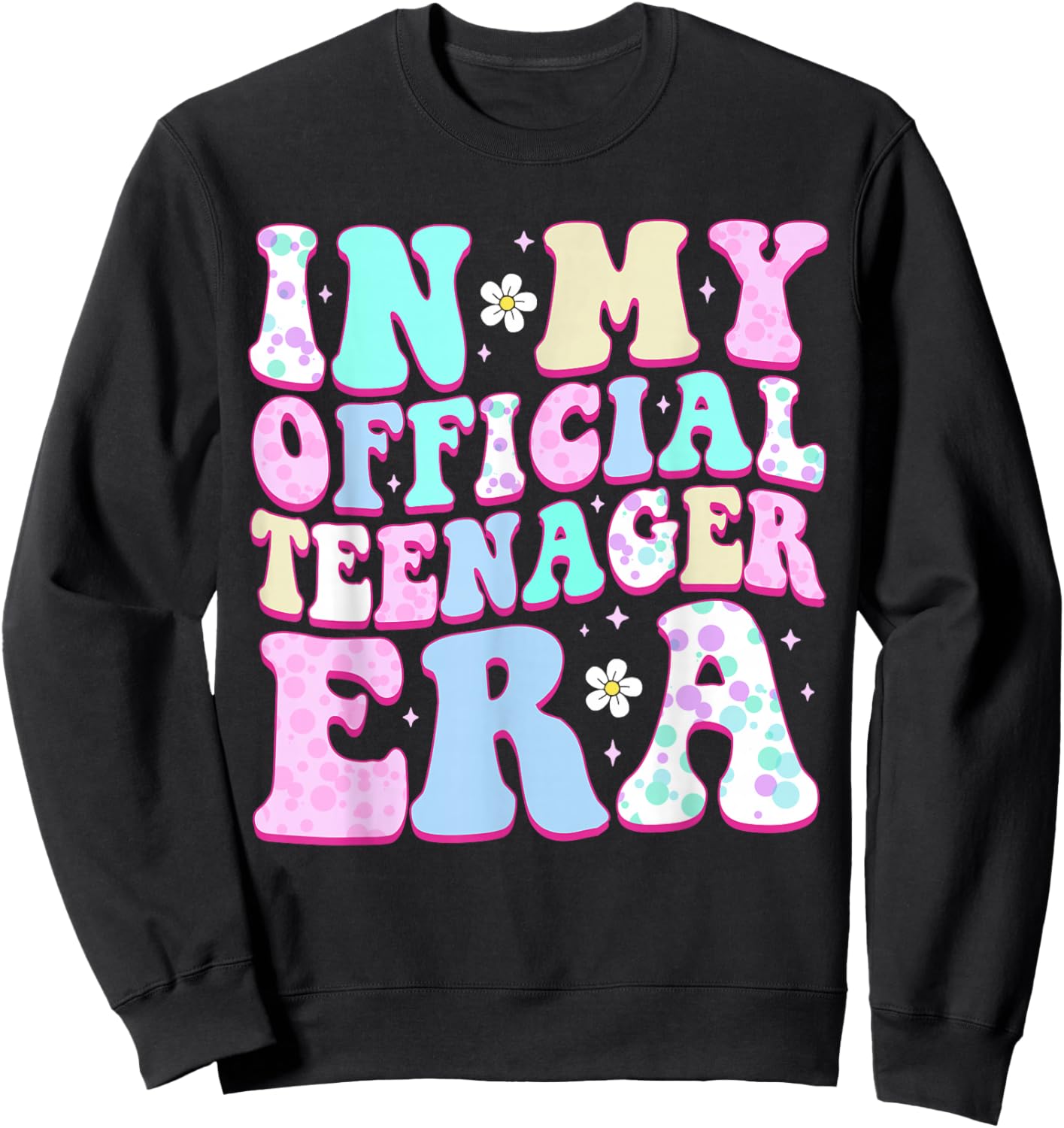 in My Official Teenager Era 13th Birthday13 Years Old Sweatshirt - Sweatshirt | Black