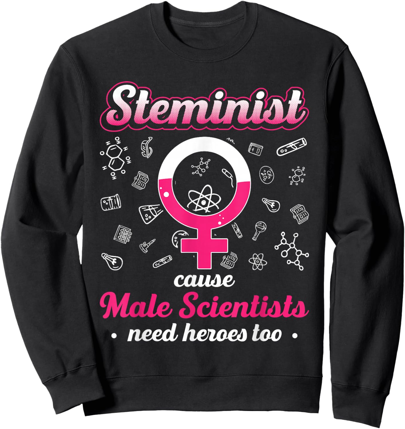 Steminist For Woman Scientist Female Scientist Stem Girls Sweatshirt - Sweatshirt | Black
