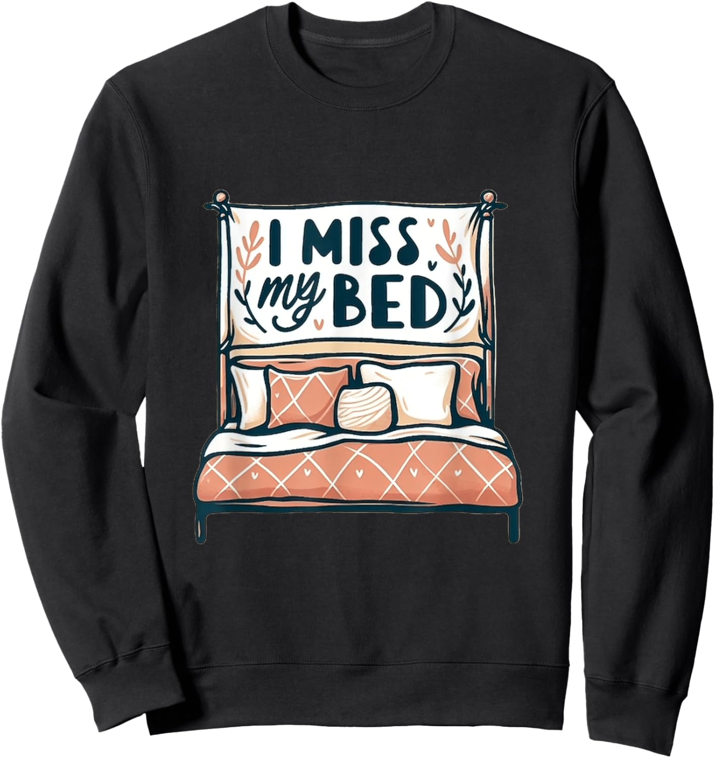 I Miss My Bed Lazy Night Boho Graphic Housewarming Graphic Sweatshirt - Sweatshirt | Black