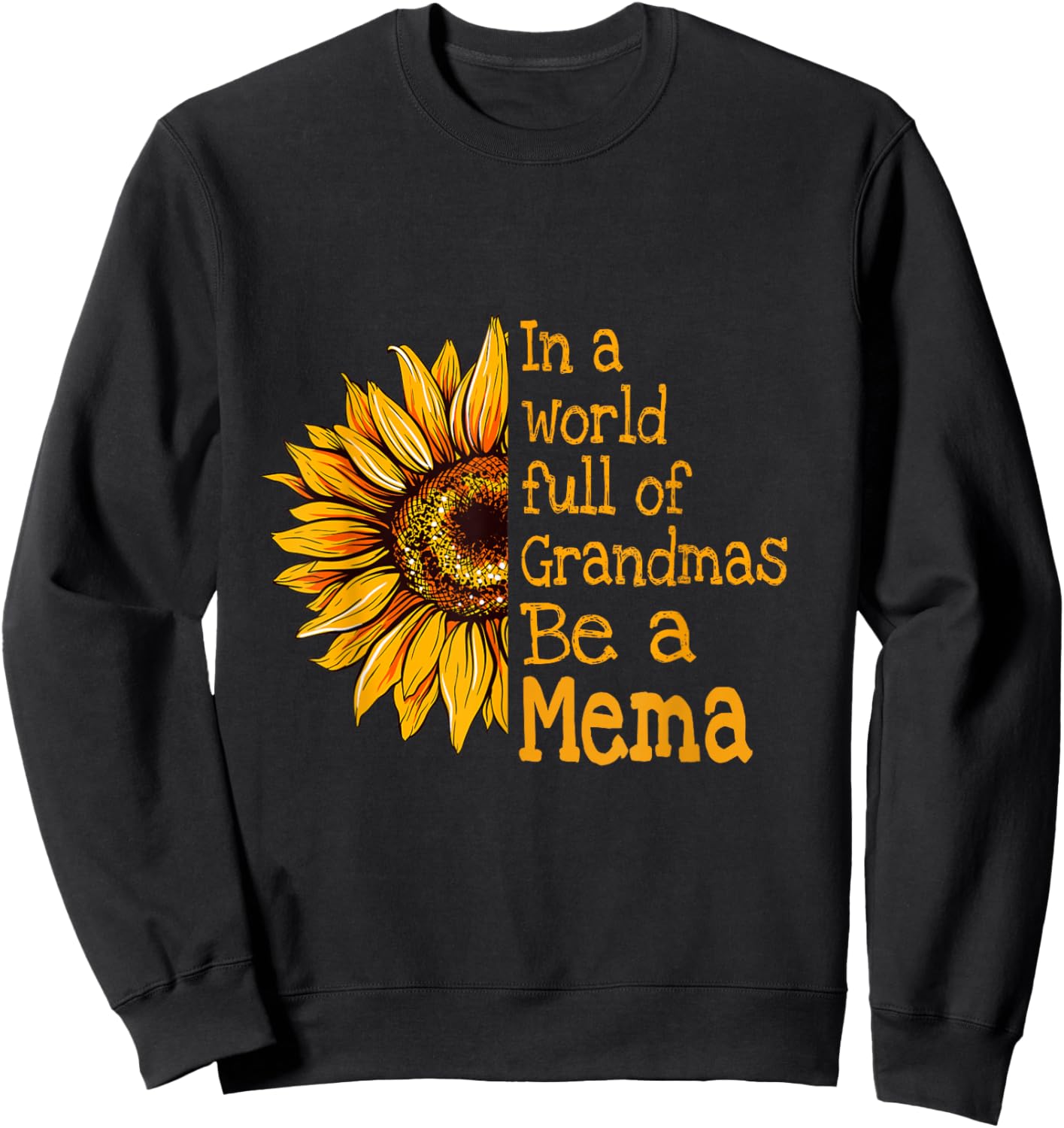In A World Of Grandmas Be a Mema Special Grandma Sweatshirt - Sweatshirt | Black
