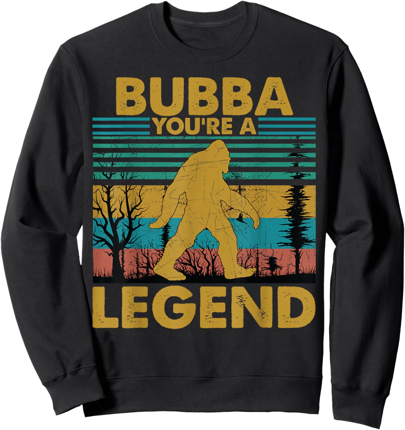 Bubba You're A Legend Retro Vintage Bigfoot Grandpa Sweatshirt - Sweatshirt | Black