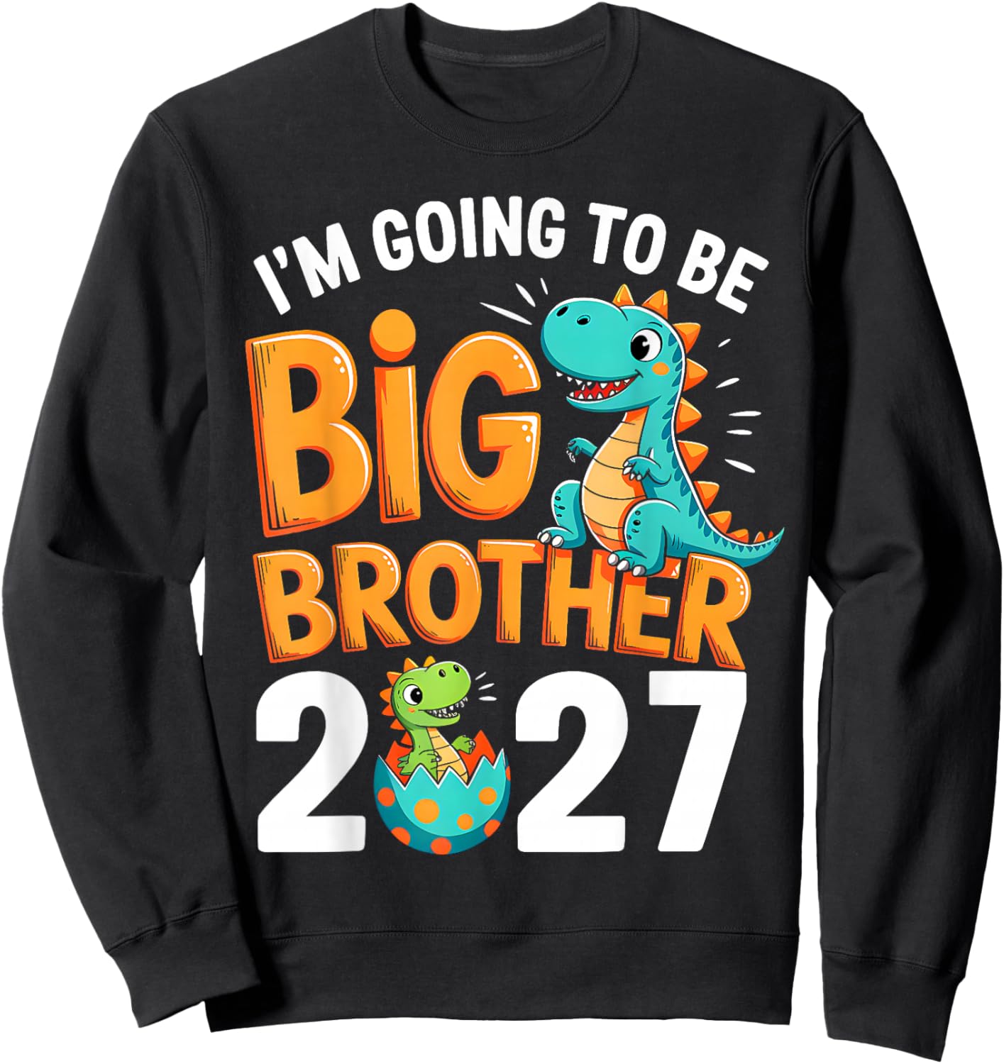 Im Going to be Big Brother 2027 Pregnancy Announcement 2027 Sweatshirt - Sweatshirt | Black