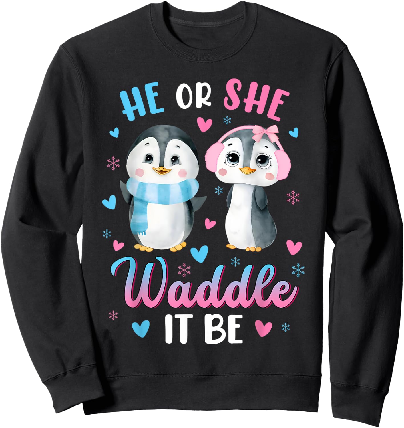 He or She Waddle It Be Gender Reveal Decorations Penguin Sweatshirt - Sweatshirt | Black