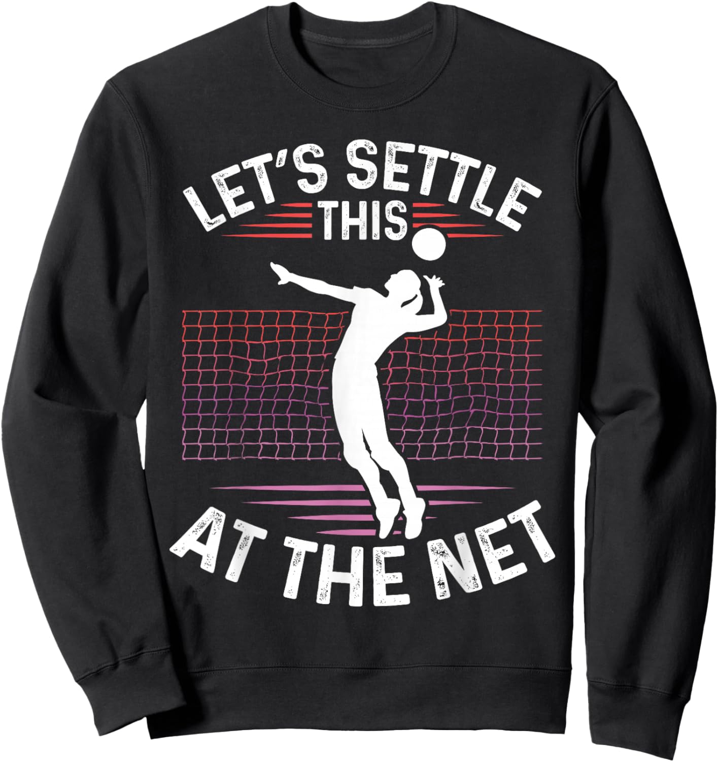 Let's Settle This At The Net! Volleyball Player Sweatshirt - Sweatshirt | Black