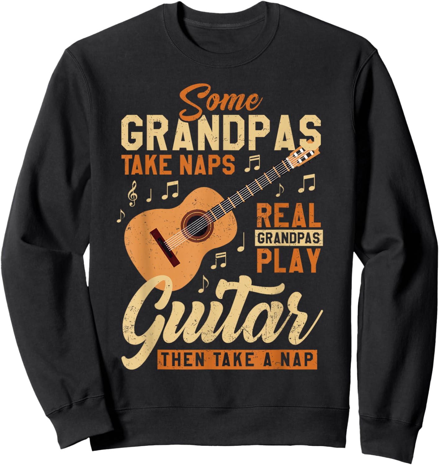 Some Grandpas Take Naps Real Grandpas Play Guitar Father Day Sweatshirt - Sweatshirt | Black