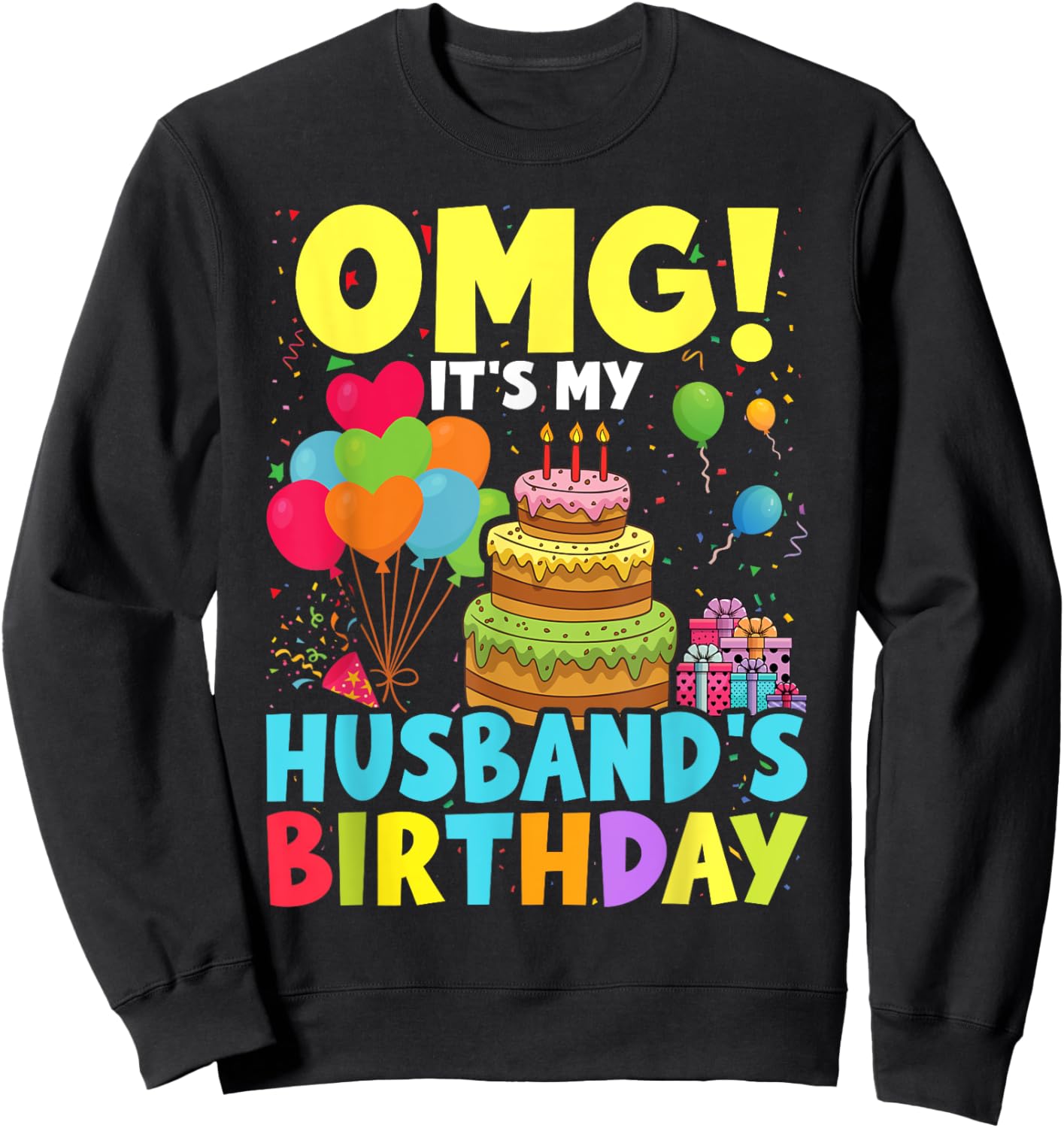 OMG It's My Husband's Birthday Happy To Me You Wife Sweatshirt - Sweatshirt | Black