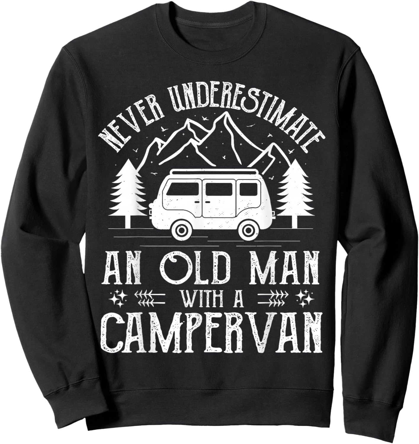 Never underestimate and old man with a campervan Gifts Sweatshirt - Sweatshirt | Black