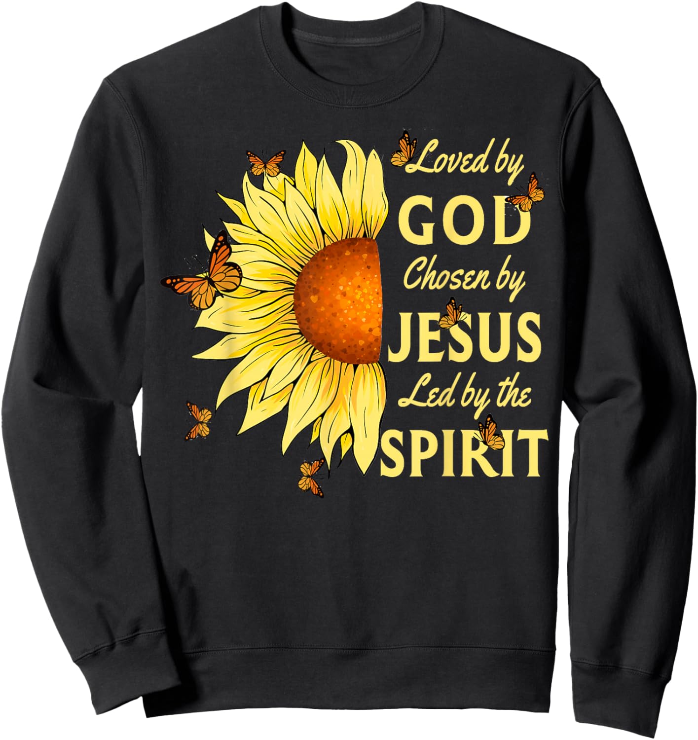 Loved By God Chosen By Jesus Sunflower And Butterfly Sweatshirt - Sweatshirt | Black