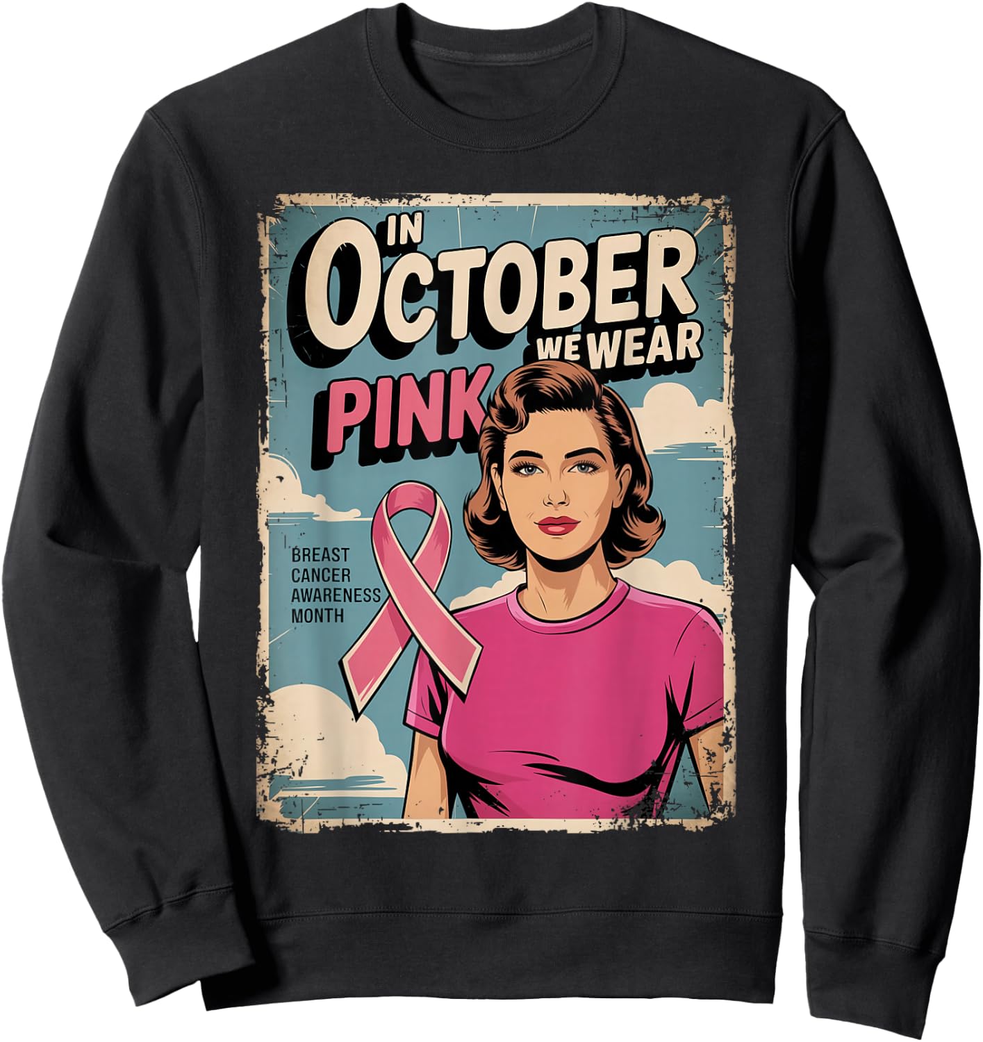Oldschool Breast Cancer Poster 80s Style In October Pink Sweatshirt - Sweatshirt | Black