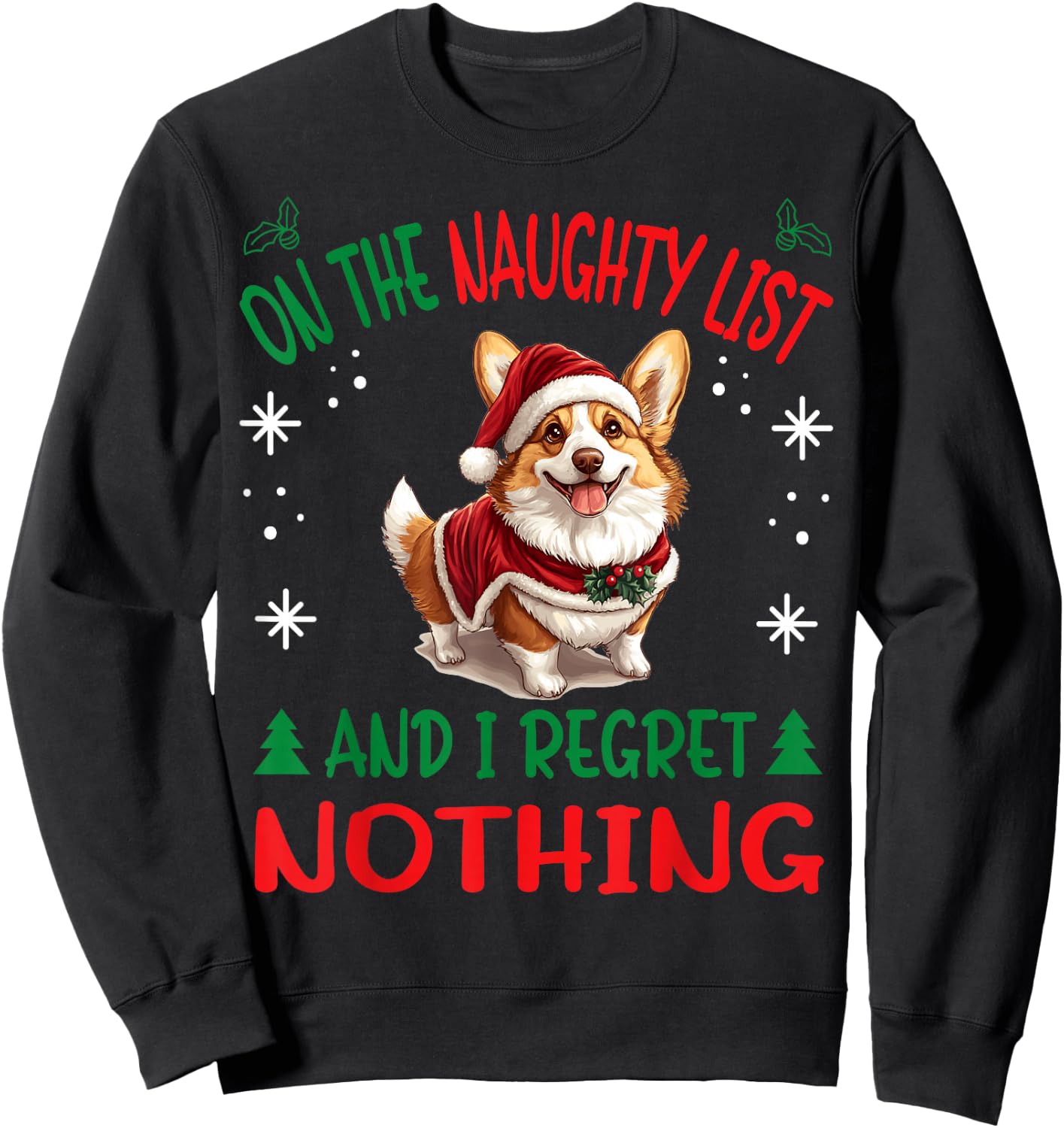 Cute Pembroke Welsh Corgi Dog Christmas On The Naughty List Sweatshirt - Sweatshirt | Black