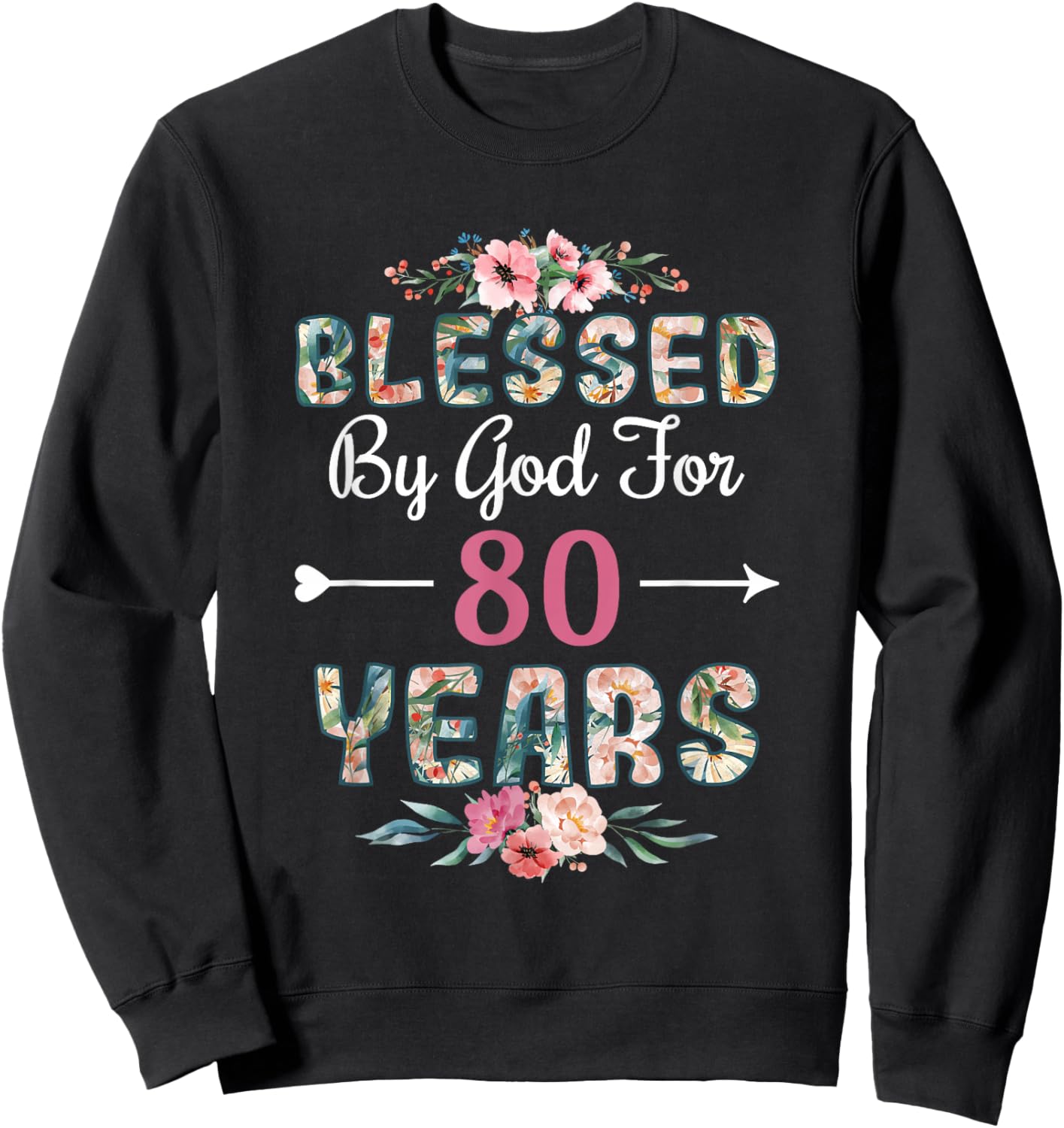 80th Birthday Man Woman Blessed by god for 80 years Sweatshirt - Sweatshirt | Black
