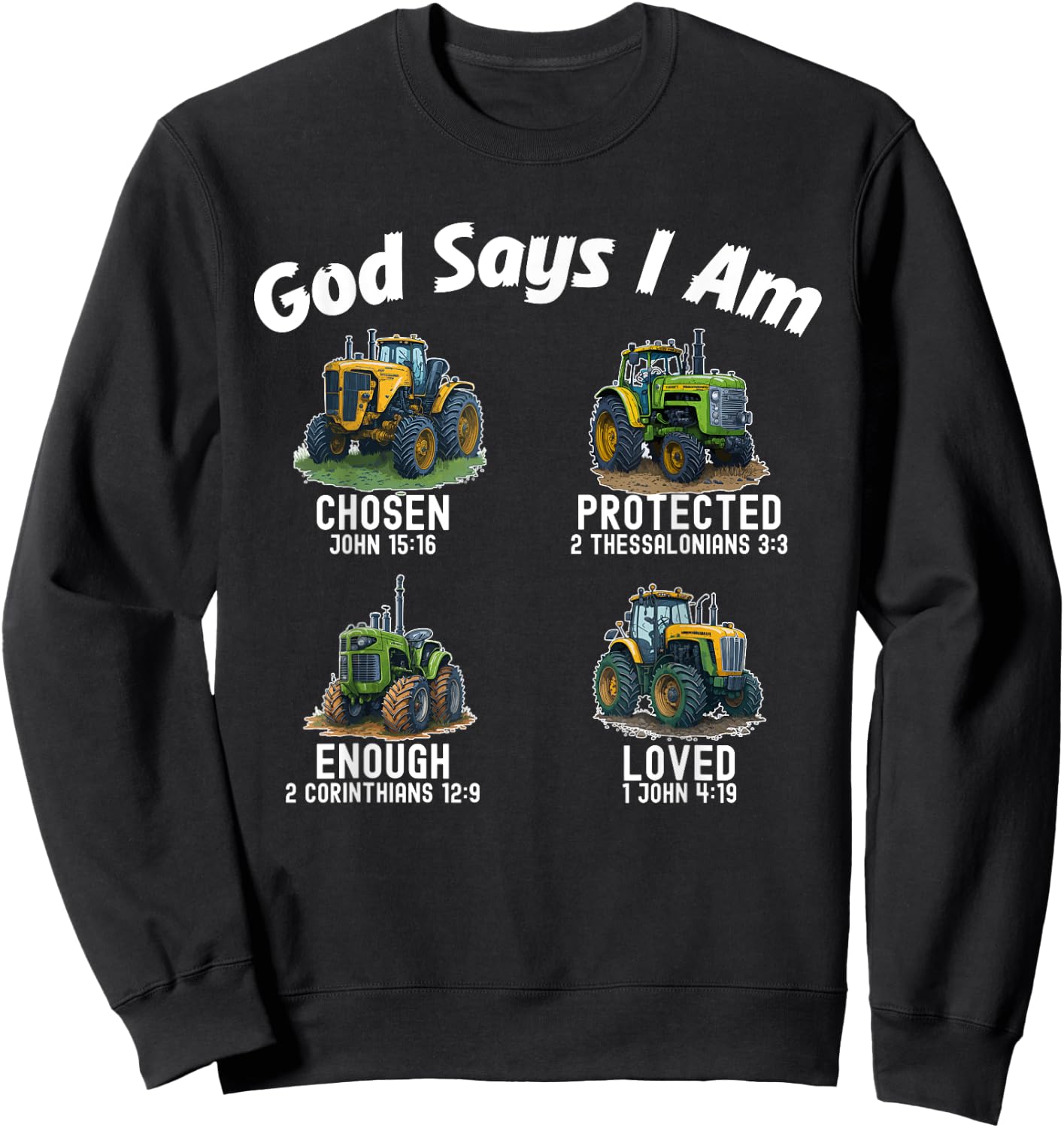 Bible Verse God Says I Am Tractor Truck Toddler Kids Farm Sweatshirt - Sweatshirt | Black