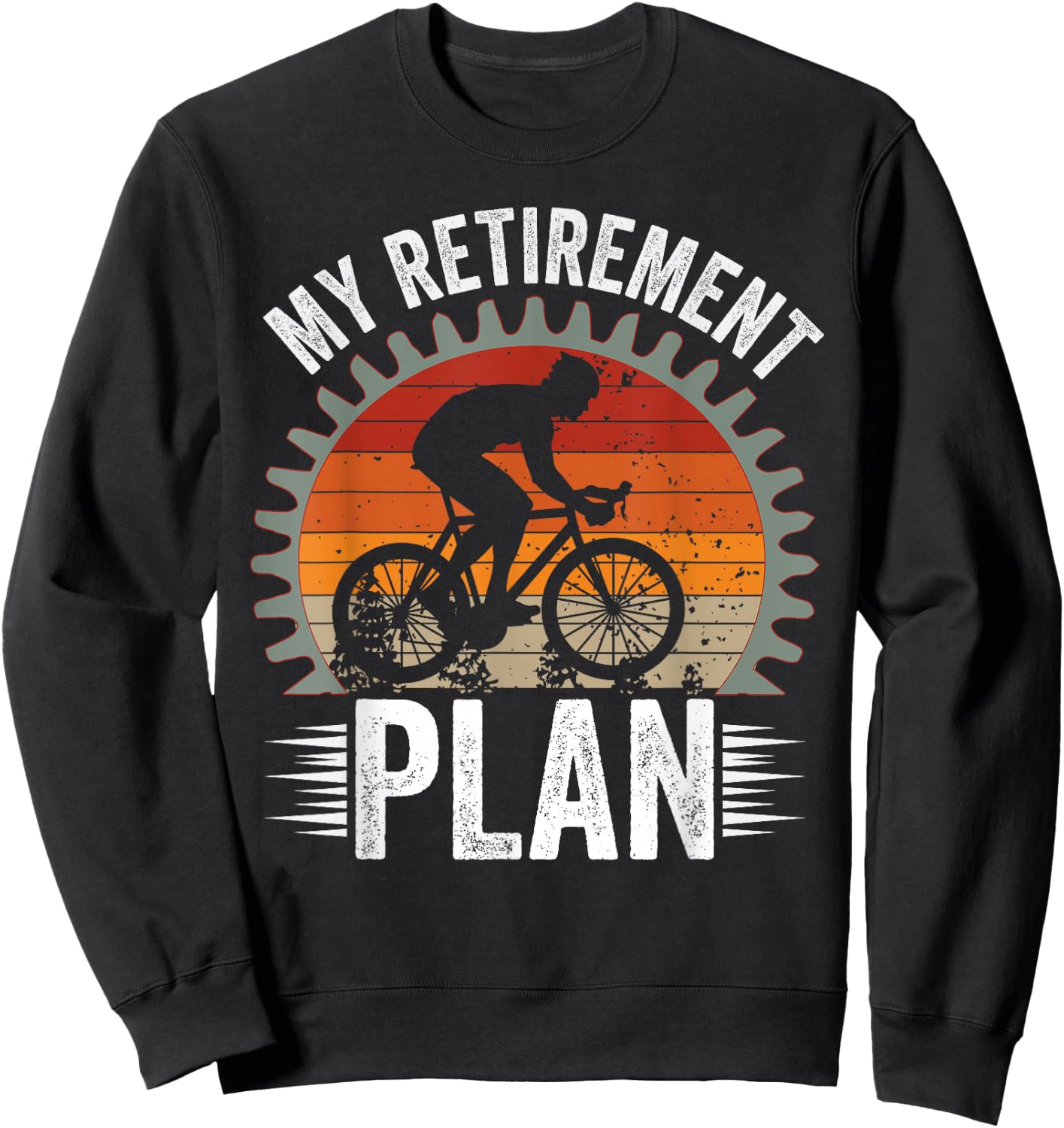 My Retirement Plan - Funny Cycling and Bicycle Riders Bike Sweatshirt - Sweatshirt | Black