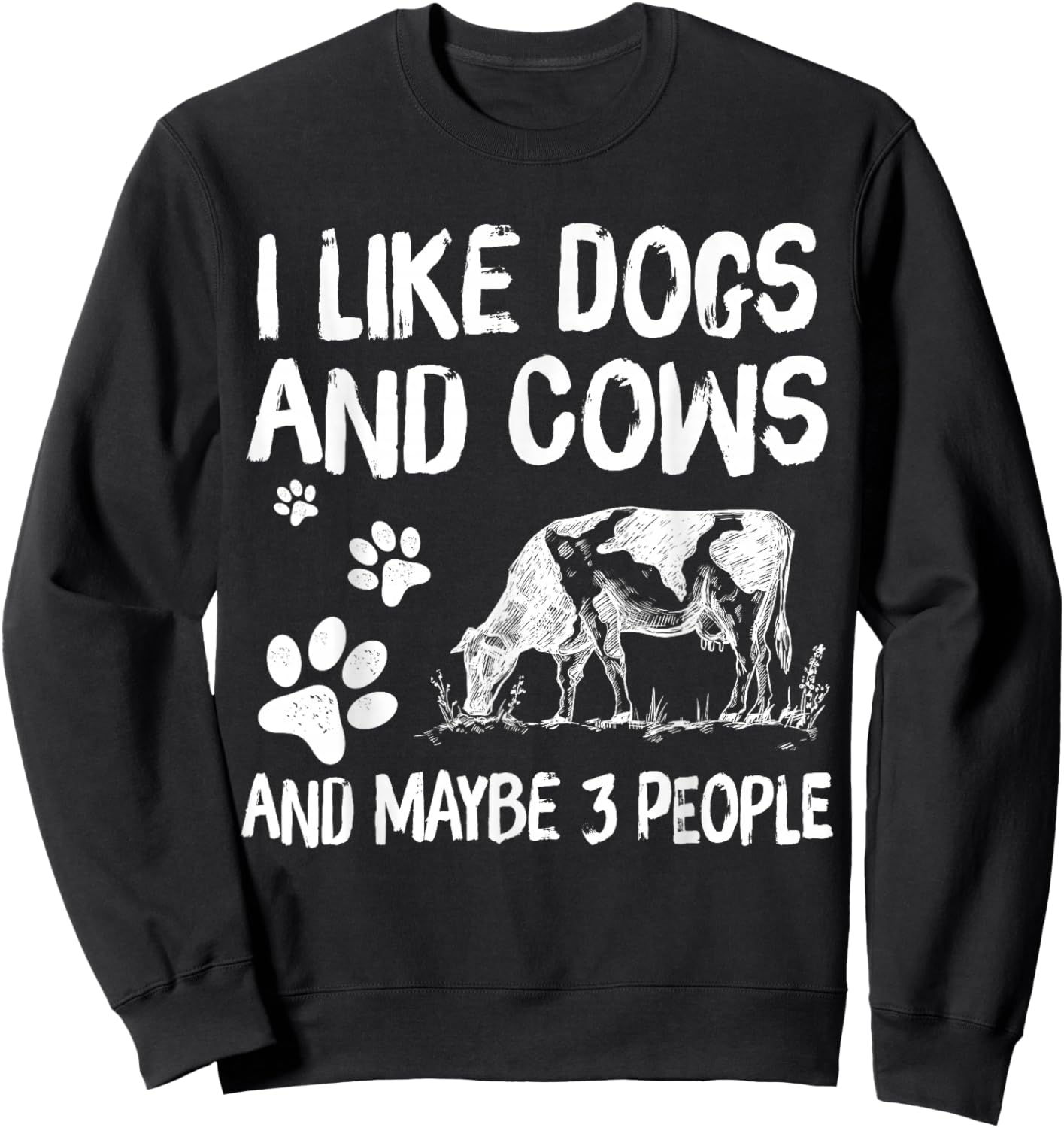 I like cows and dogs and maybe 3 people cow lover Sweatshirt - Sweatshirt | Black