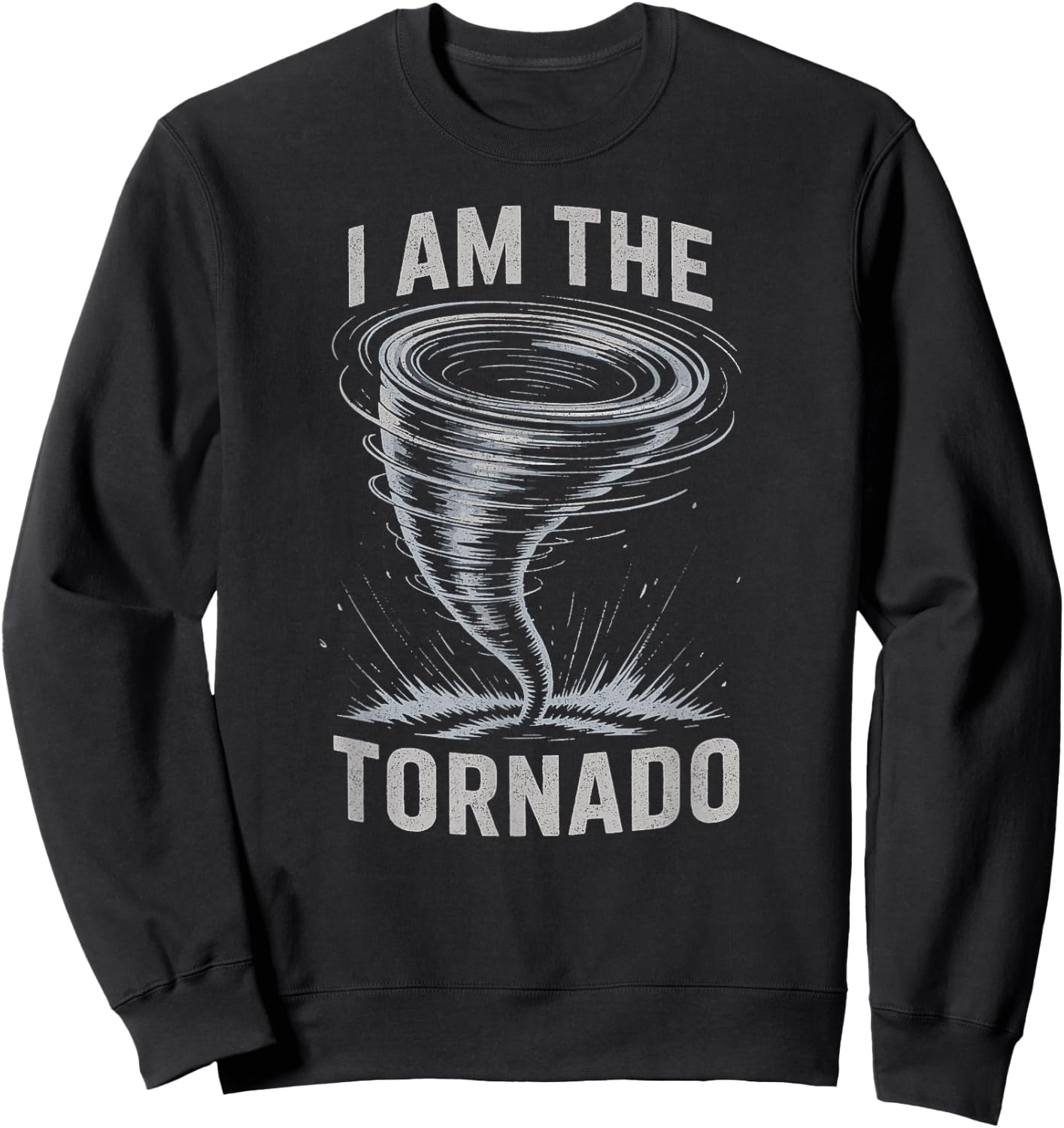 I'm The Tornado Funny Meteorologist Weather Storm Men Kids Sweatshirt - Sweatshirt | Black