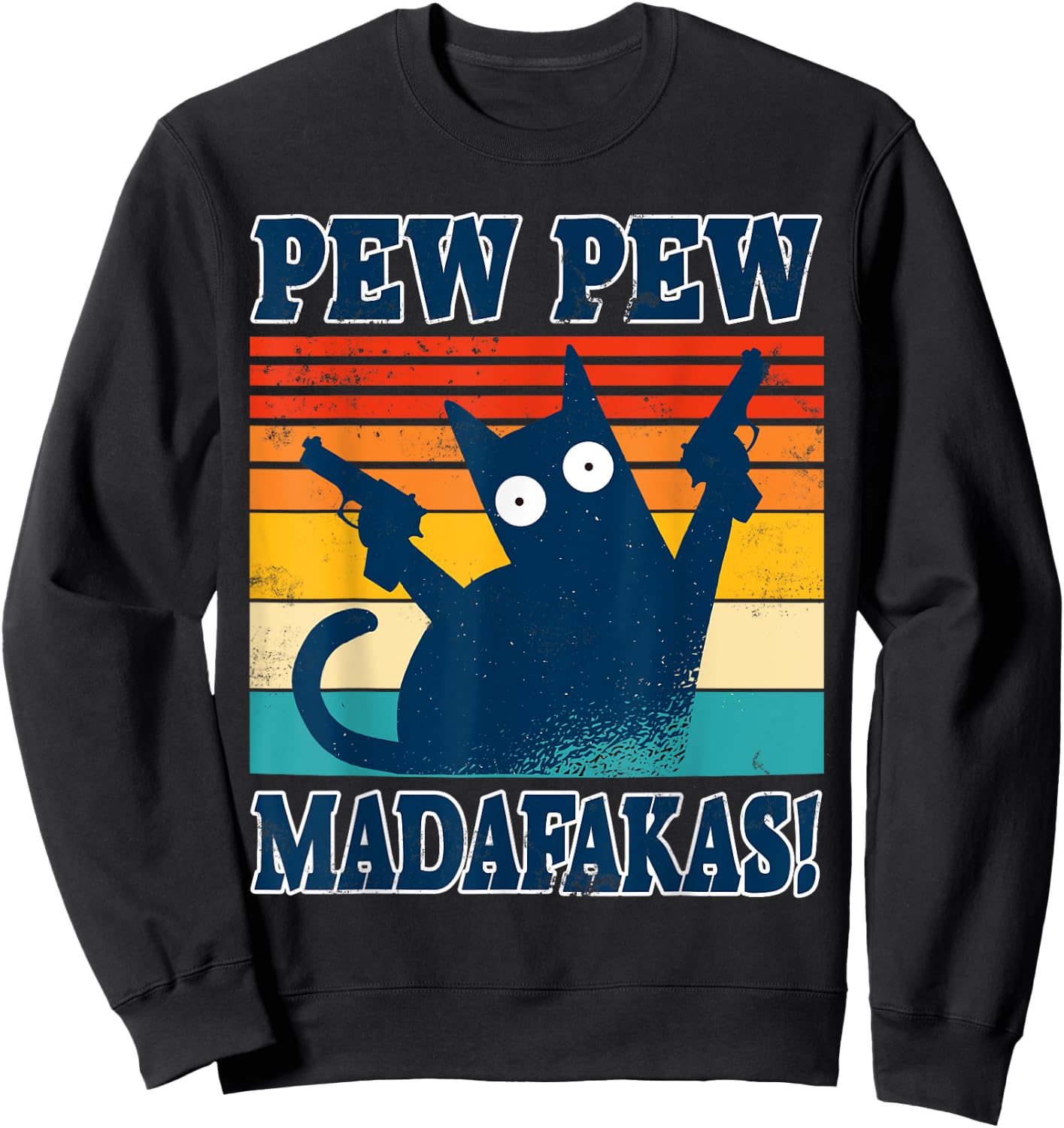 Cat Pew Pew Madafakas Crazy Cat Gun Funny Gift Sweatshirt - Sweatshirt | Black