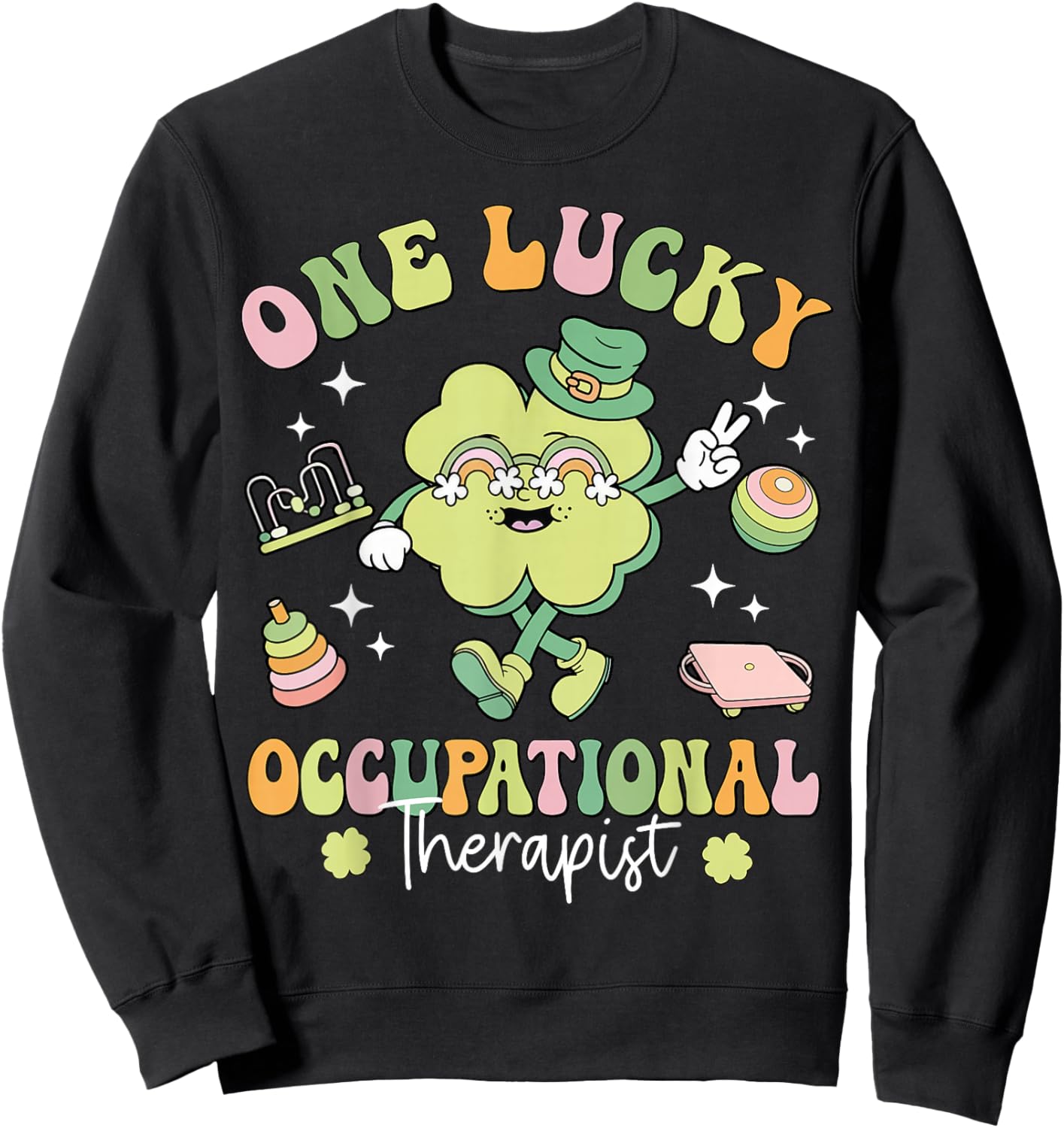 One Lucky Occupational Therapist OT Shamrock St Patricks Day Sweatshirt - Sweatshirt | Black