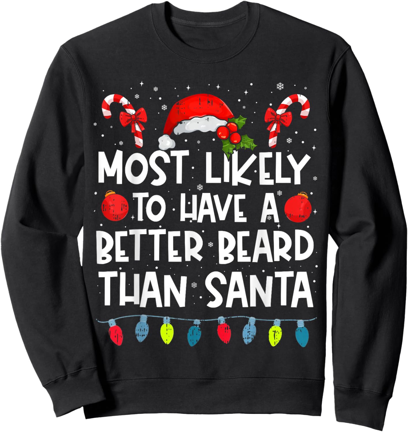 Most Likely To Have A Better Beard Than Santa Family Crew Sweatshirt - Sweatshirt | Black