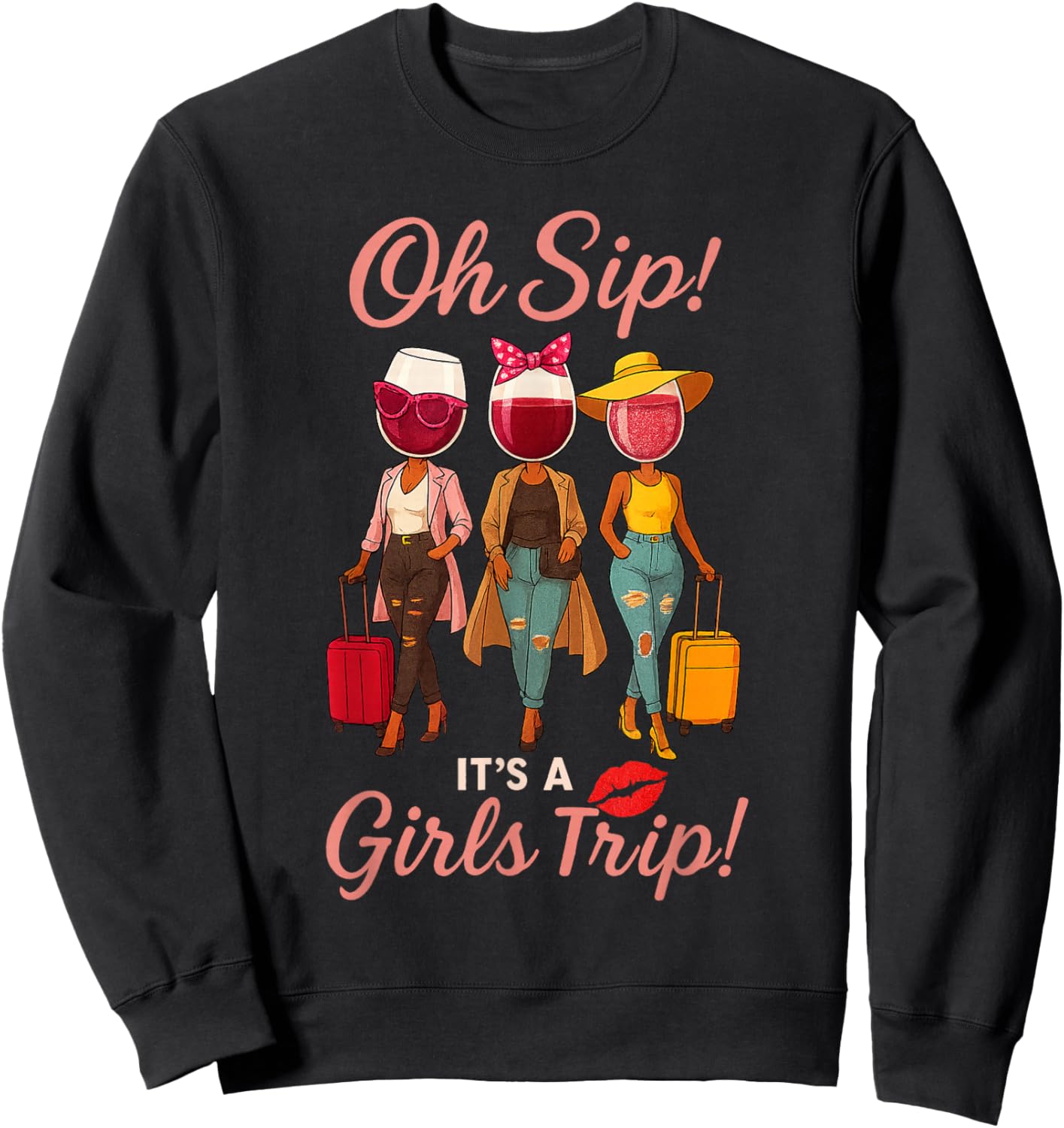 Oh Sip It's A Girls Trip Vacation Wine Party Women Queen Sweatshirt - Sweatshirt | Black