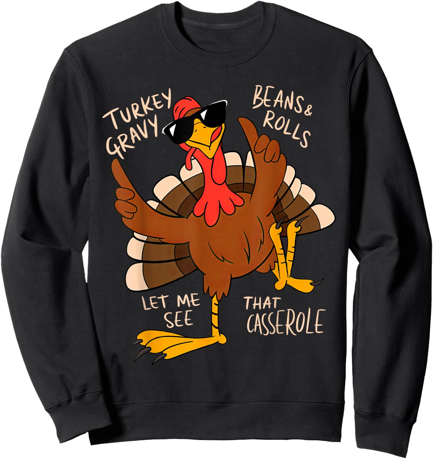 Turkey Gravy Beans and Rolls Casserole Funny Thanksgiving Sweatshirt - Sweatshirt | Black