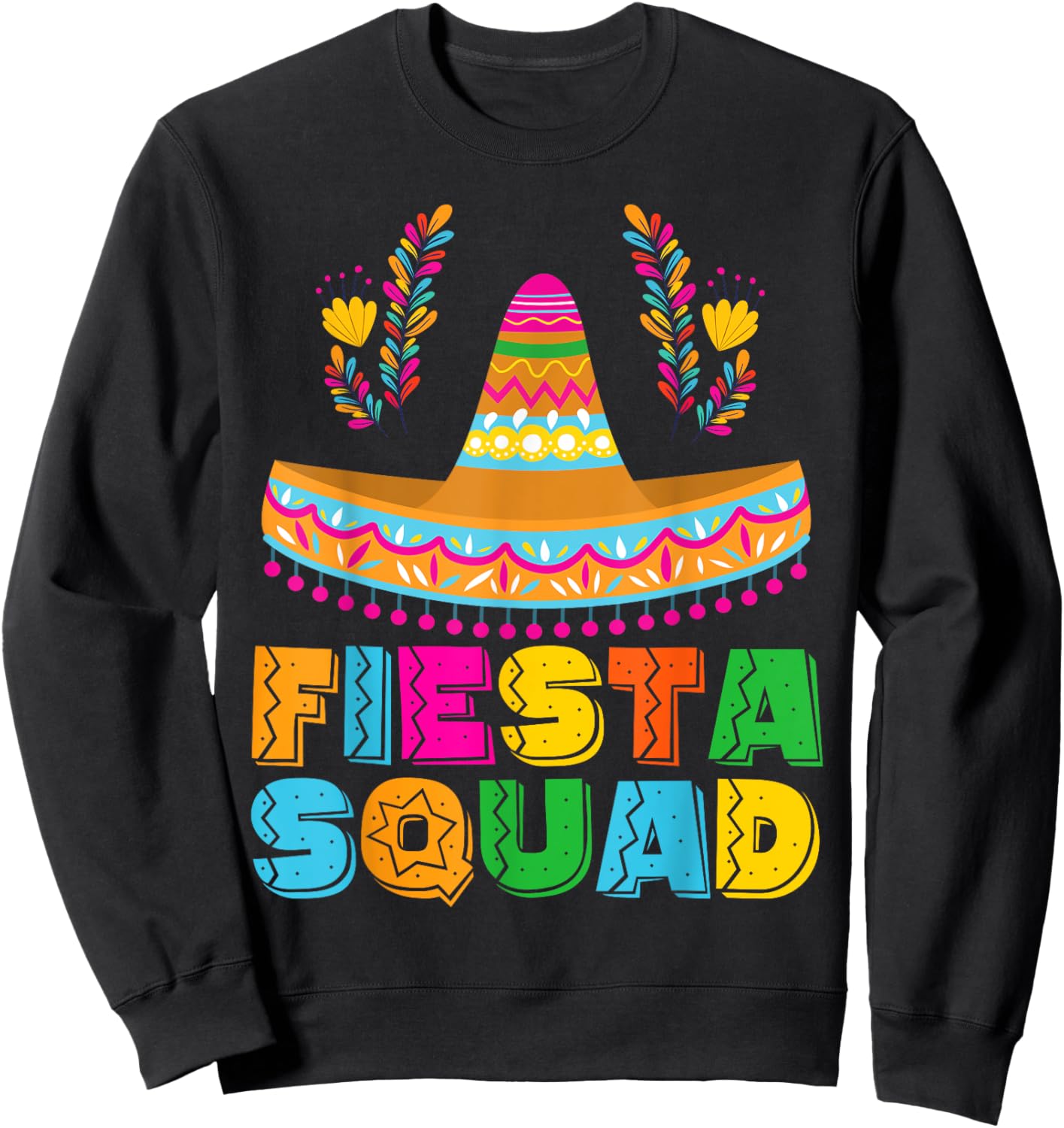 Fiesta Squad Cinco De Mayo Party Women Men Boys Girls Kids Sweatshirt - Sweatshirt | Black