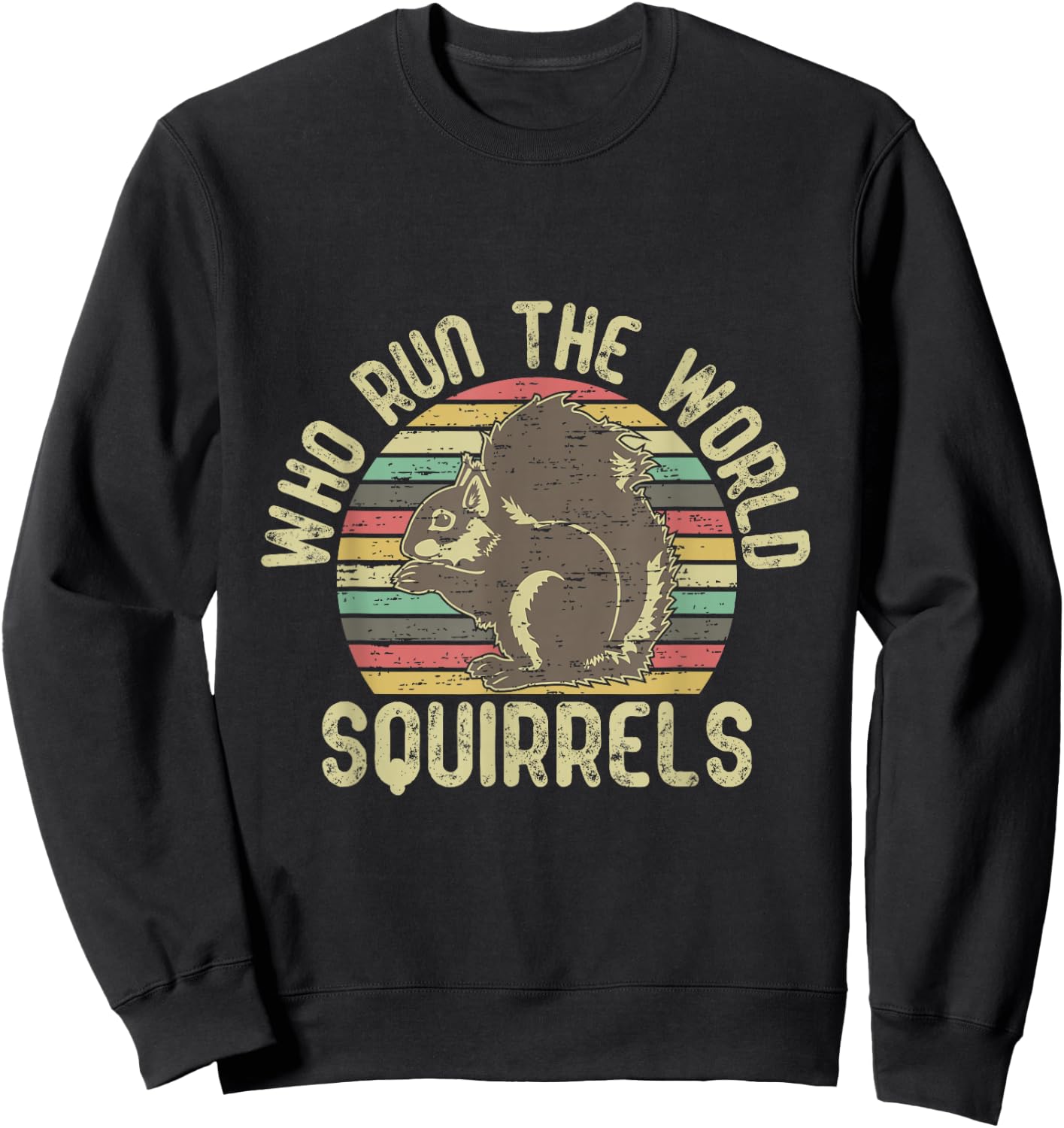 Who run the world squirrels shirt vintage animal lover Sweatshirt - Sweatshirt | Black