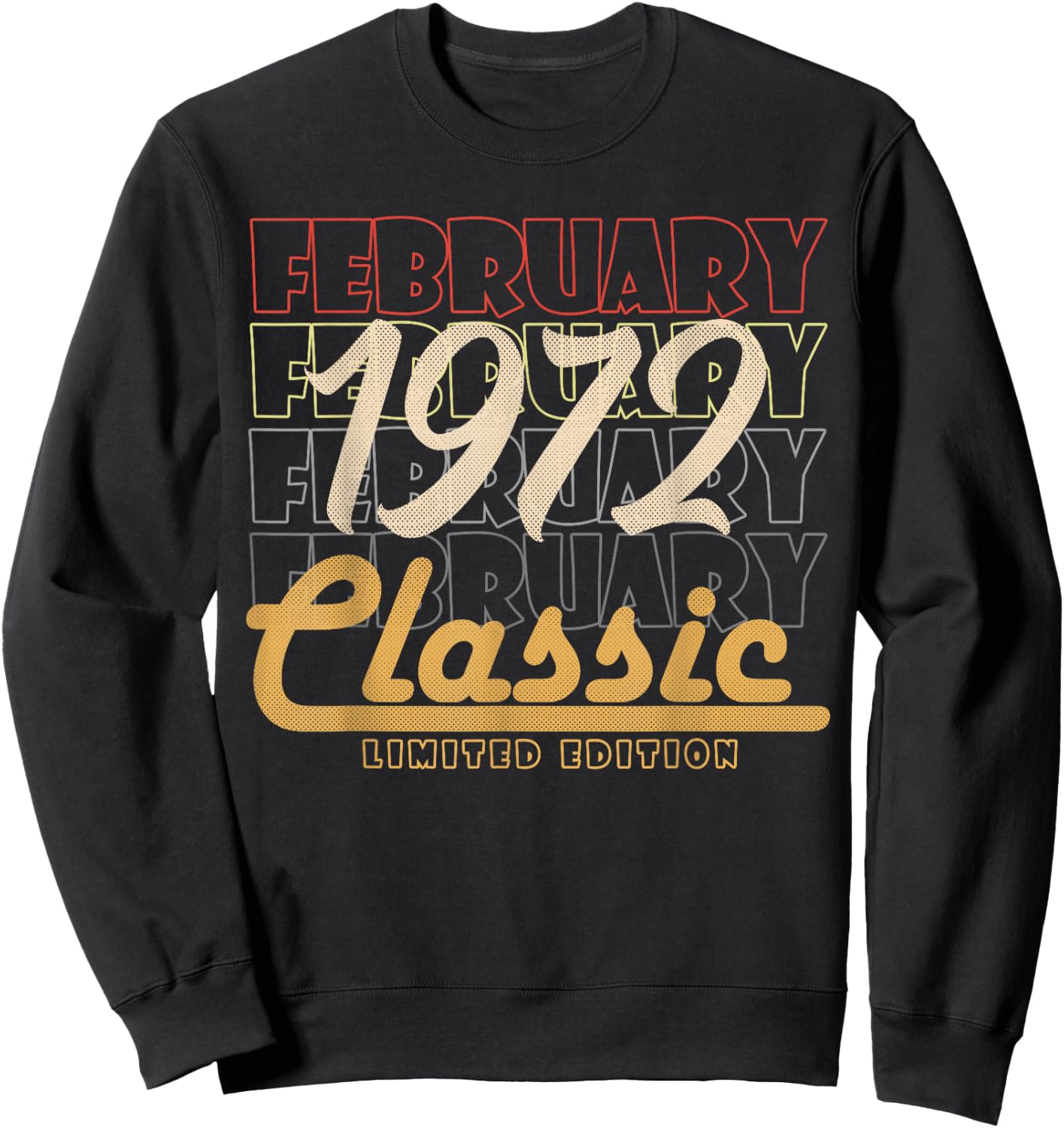 51 Years Old Birthday Gifts Vintage February 51st 1972 Sweatshirt - Sweatshirt | Black