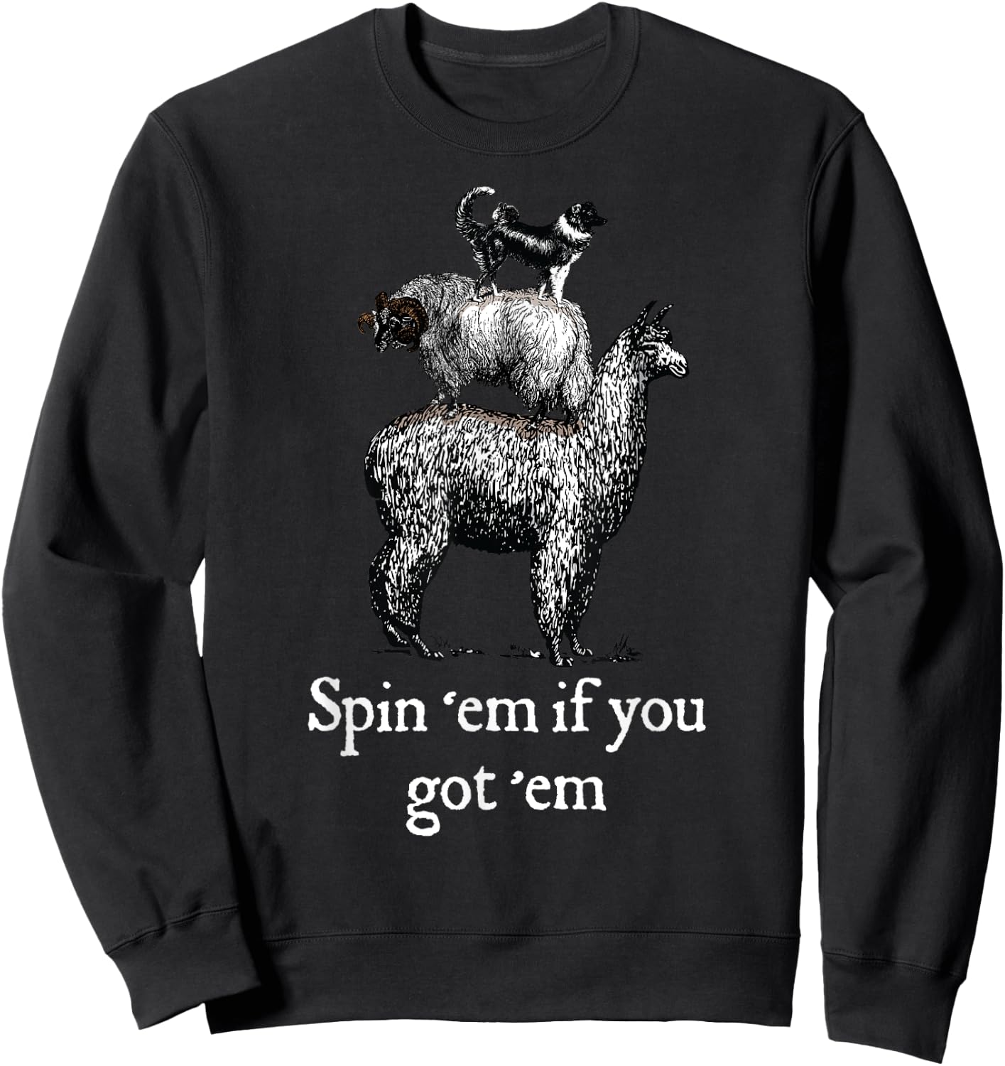 Spin 'em if you got 'em Funny Fiber Spinning Gift Sweatshirt - Sweatshirt | Black