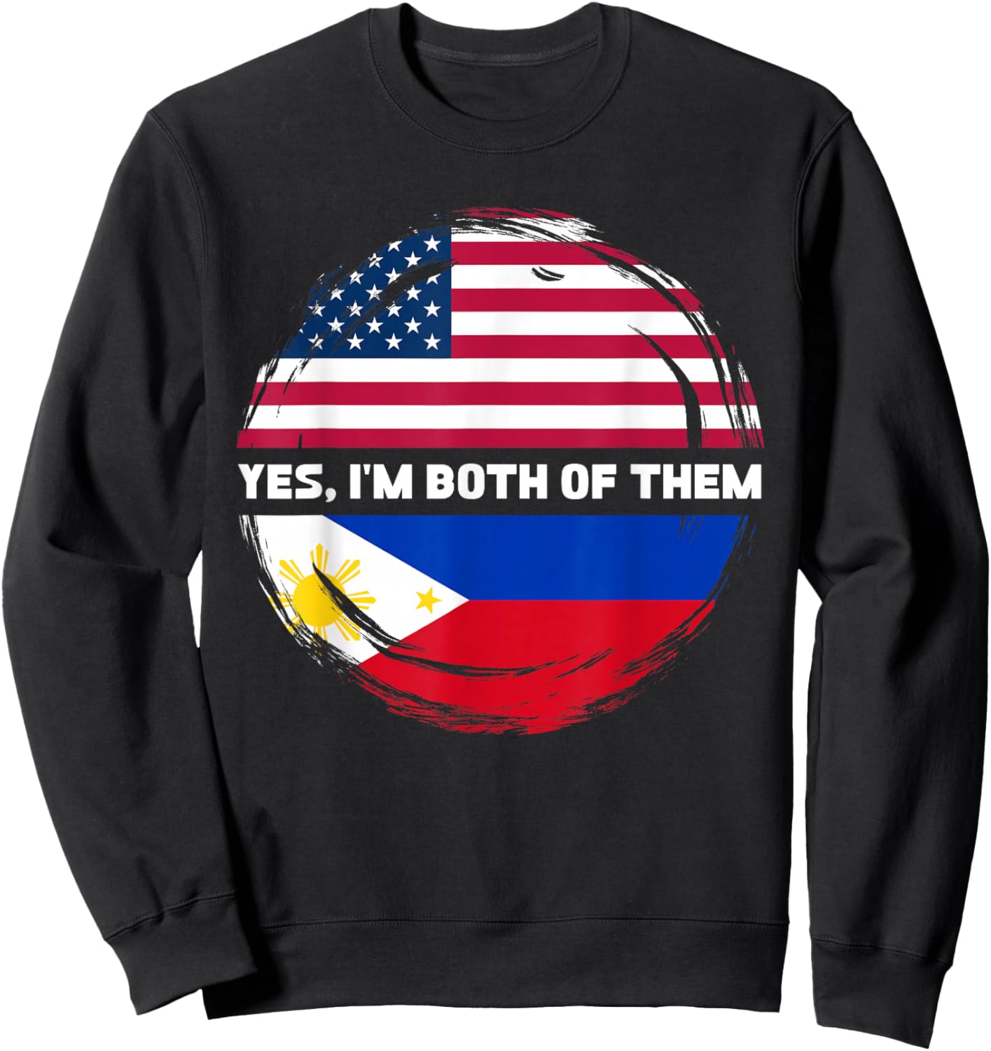Yes I'm Both Of Them Half American Half Filipino Sweatshirt - Sweatshirt | Black