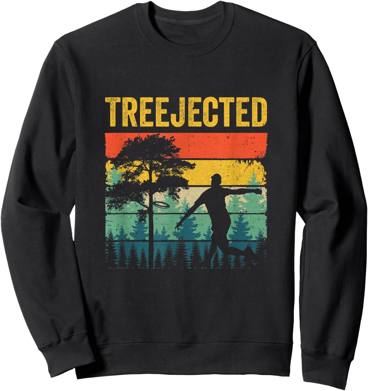 Treejected Funny Disc Golf Discs Hit Stupid Trees Vintage Sweatshirt - Sweatshirt | Black
