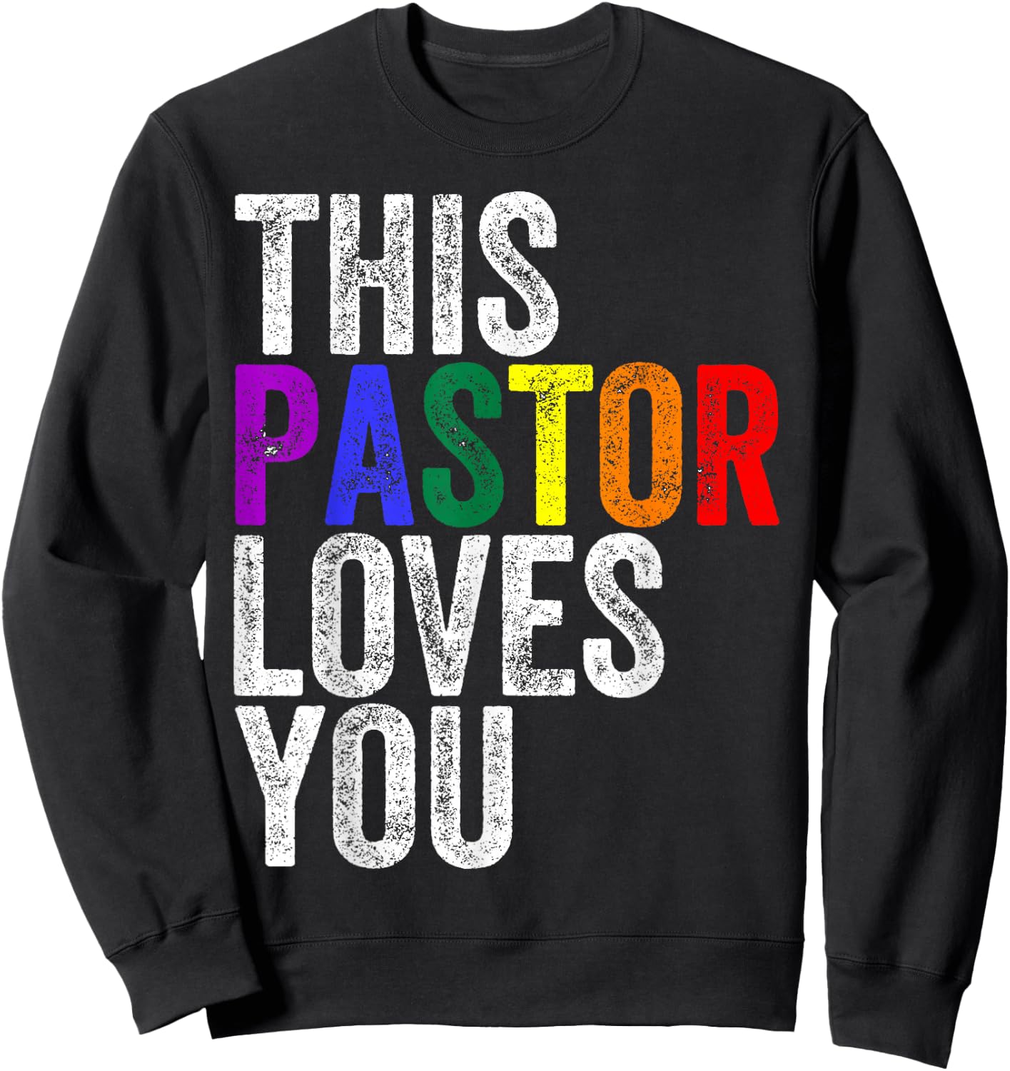 This Pastor Loves You Pride Proud Ally Gay Parade Sweatshirt - Sweatshirt | Black