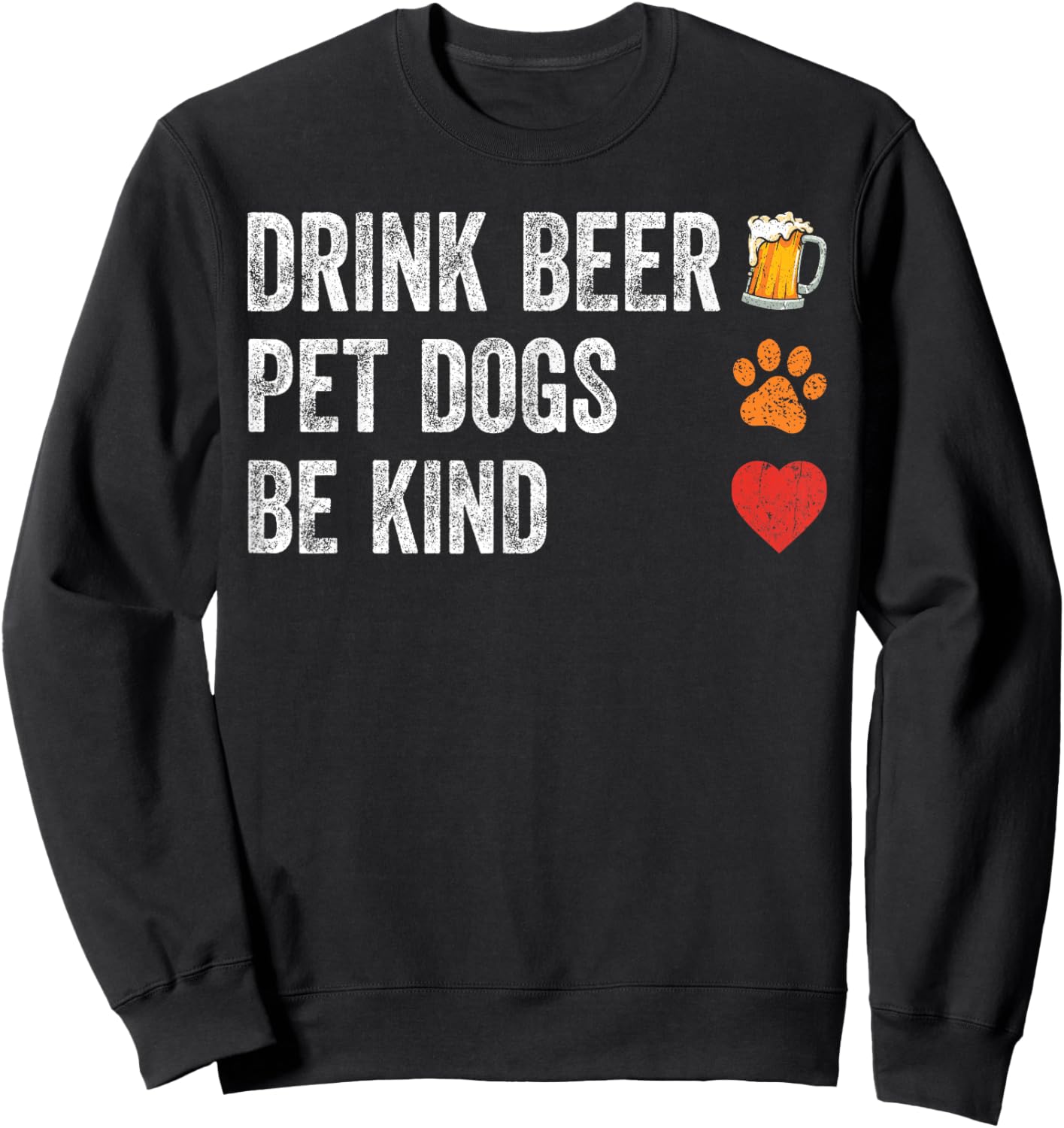 Drink Beer Pet Dogs Be Kind Shirt Dogs Dad Mama Be Kind Men Women Sweatshirt - Sweatshirt | Black
