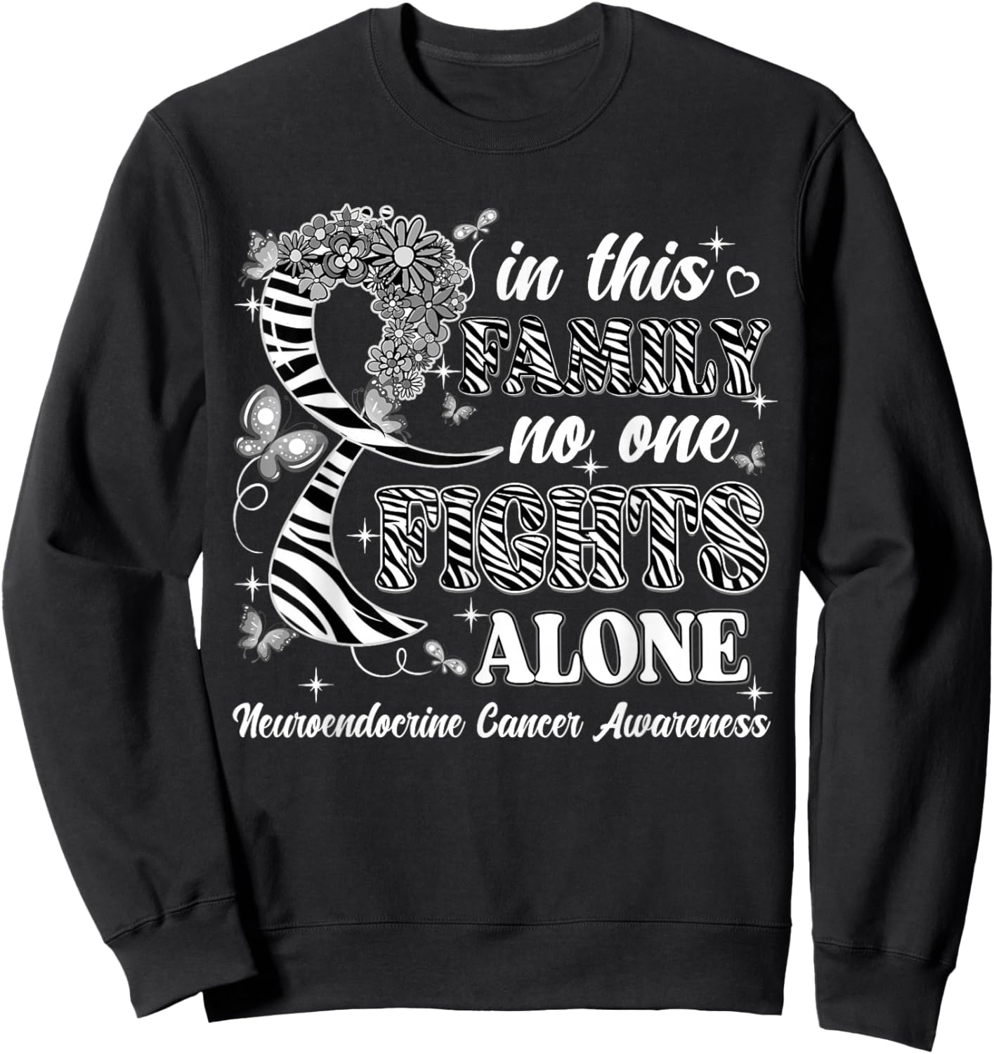 In This Family No One Fight Alone Neuroendocrine Cancer Sweatshirt - Sweatshirt | Black