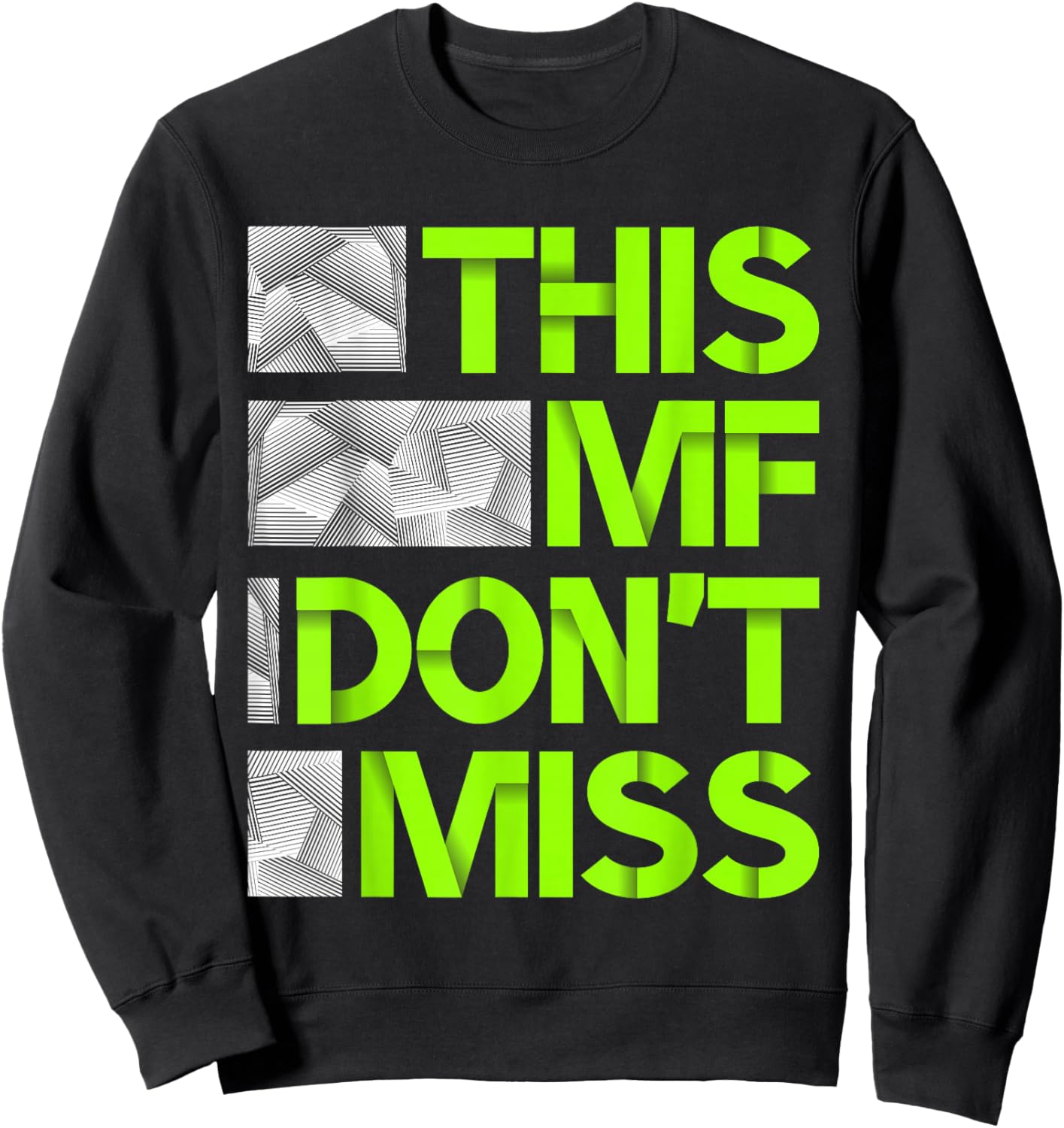 Green This MF Don't Miss Green Color Graphic Sweatshirt - Sweatshirt | Black