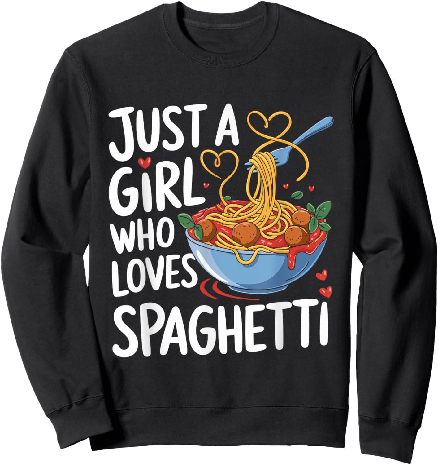 Funny Just a Girl Who Loves Spaghetti Sweatshirt - Sweatshirt | Black