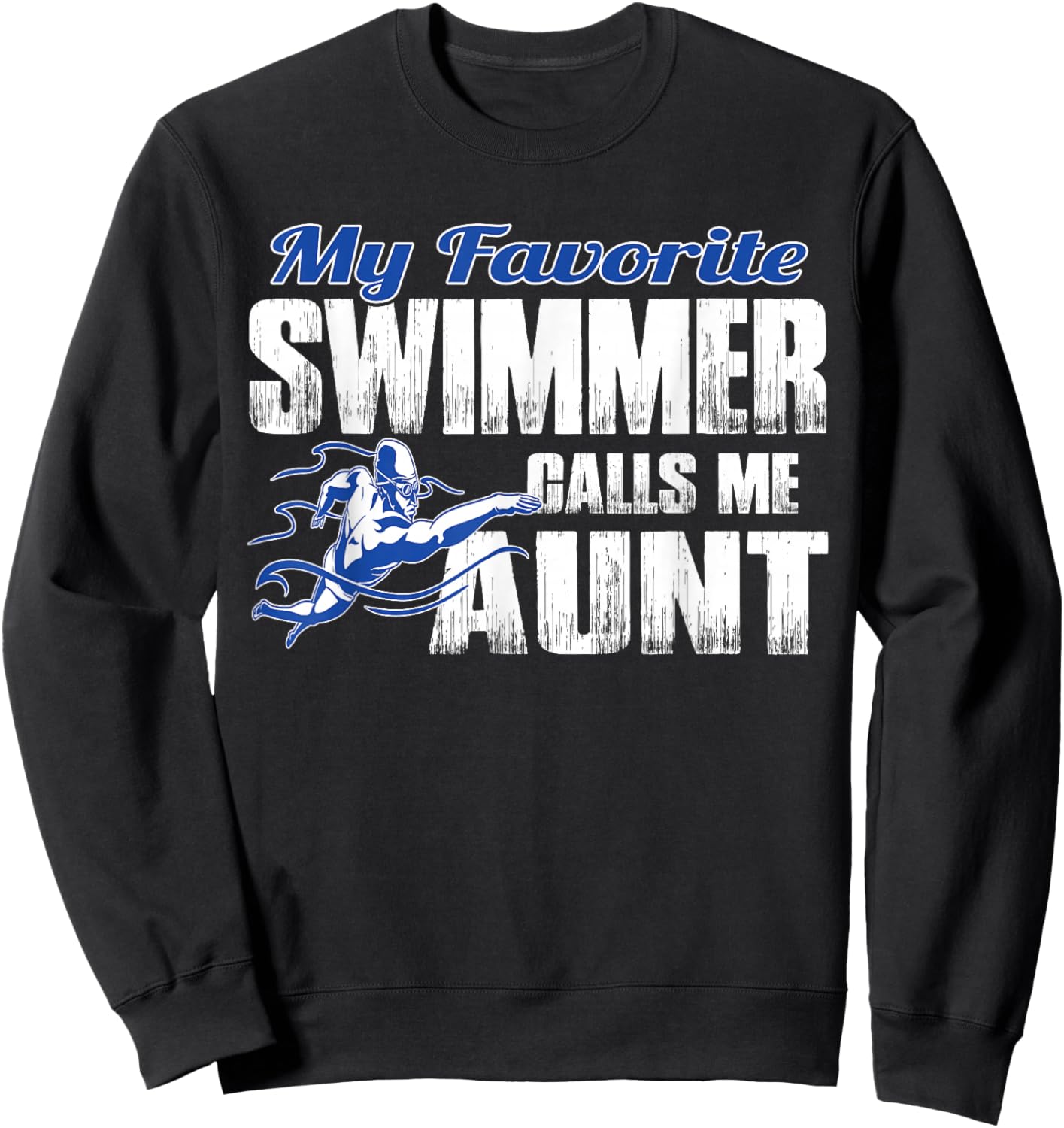 My Favorite Swimmer Calls Me Aunt Swim Aunt Sweatshirt - Sweatshirt | Black