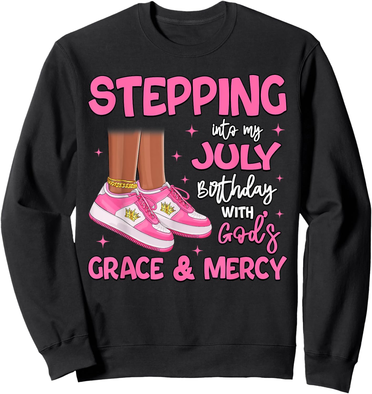 Stepping Into My July Birthday Black Girl Bday Queen Sweatshirt - Sweatshirt | Black