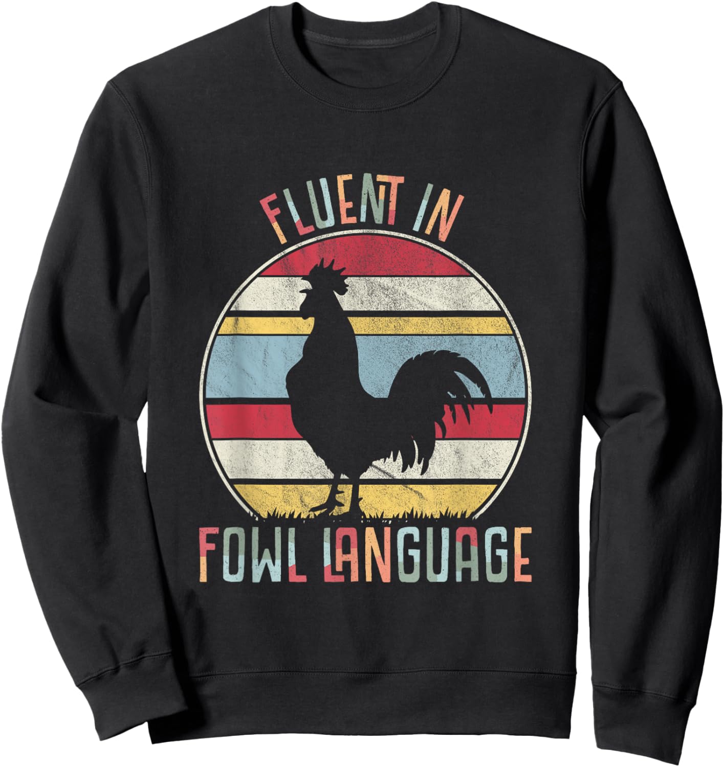 Fluent In Fowl Language Funny Novelty Hen Chicken Pet Lover Sweatshirt - Sweatshirt | Black