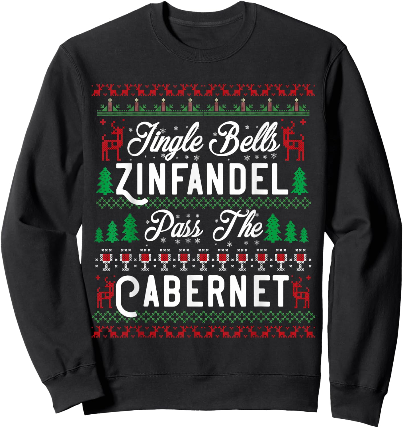 Jingle Bells Zinfandel Pass The Cabernet Ugly Christmas Wine Sweatshirt - Sweatshirt | Black