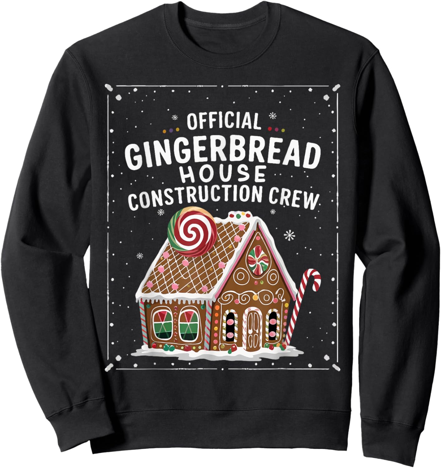 Gingerbread House Construction Crew Cookie Baking Christmas Sweatshirt - Sweatshirt | Black