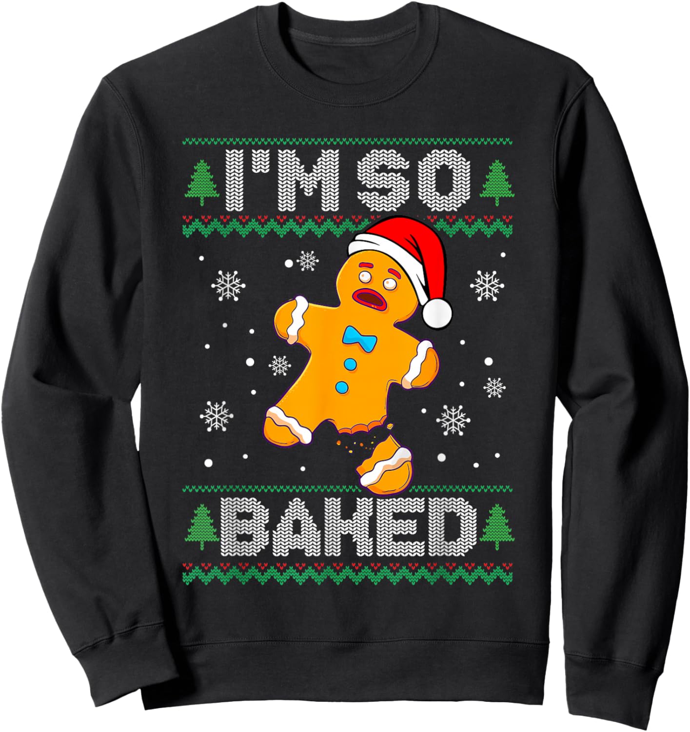 I'm So Baked Gingerbread Man Christmas Funny Cookie Baking Sweatshirt - Sweatshirt | Black