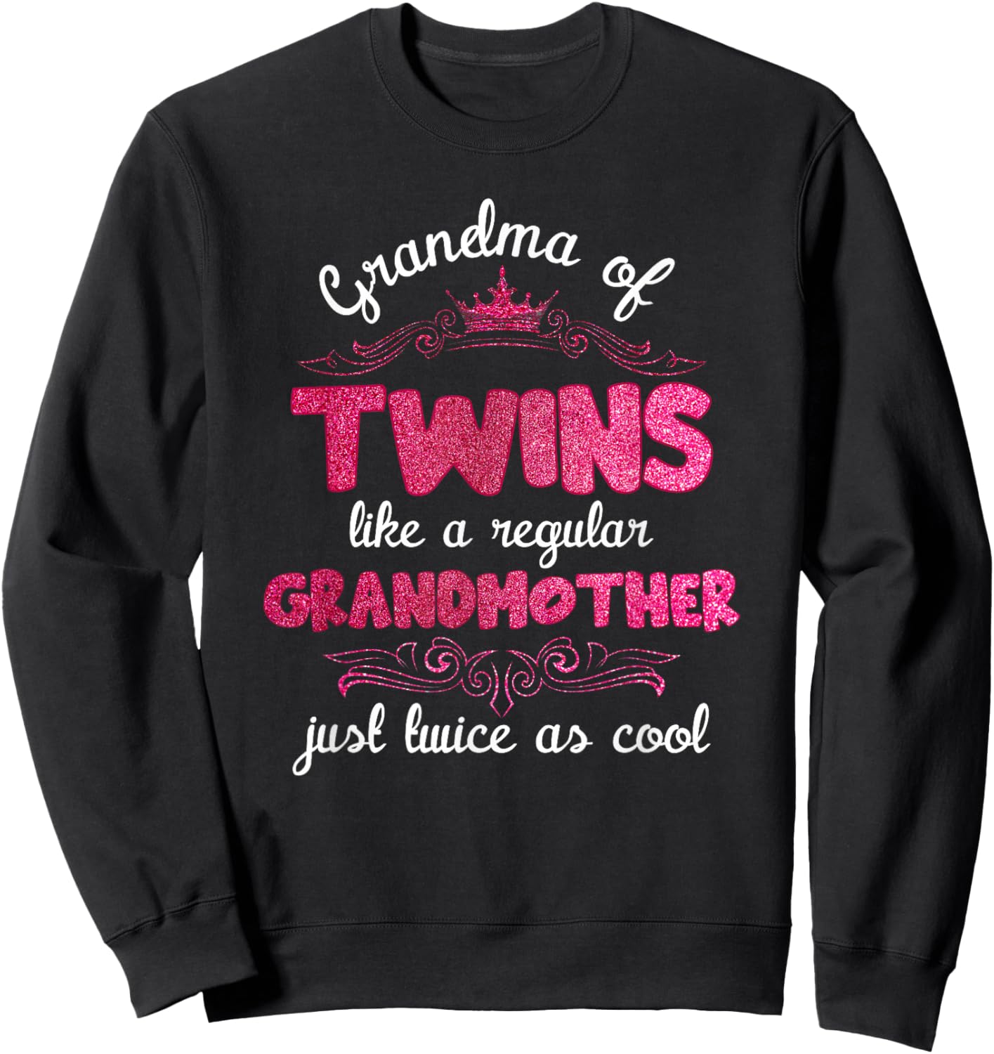 Grandma of Twins Like A Regular Grandmother Black Modern Casual Twin Sweatshirt - Sweatshirt | Black