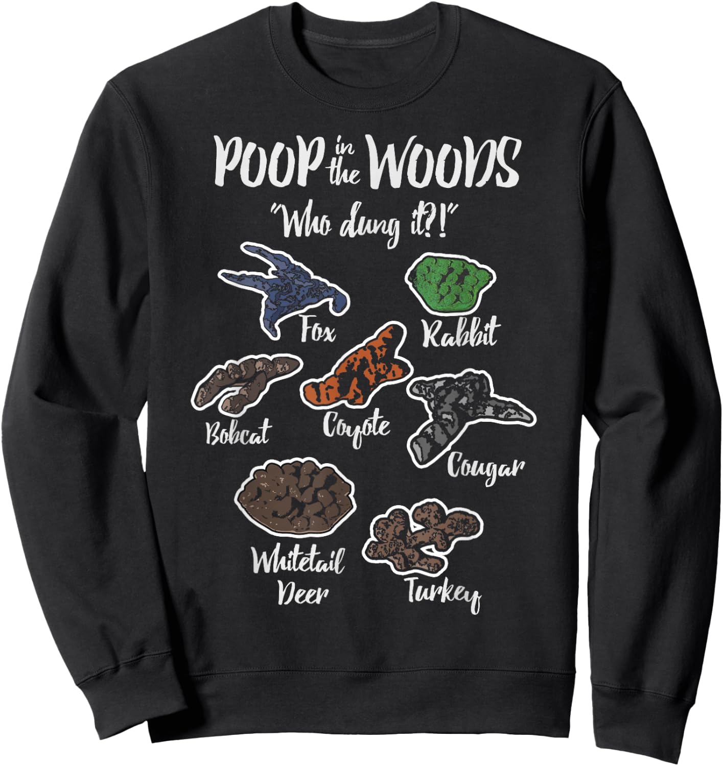 Poop in the Woods Who Dung It Funny Hunting Sweatshirt - Sweatshirt | Black