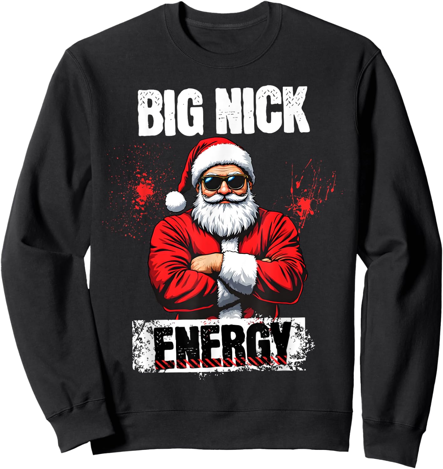 Funny Big Nick Energy | Santa Claus Christmas 2024 Sweatshirt - Sweatshirt | Black
